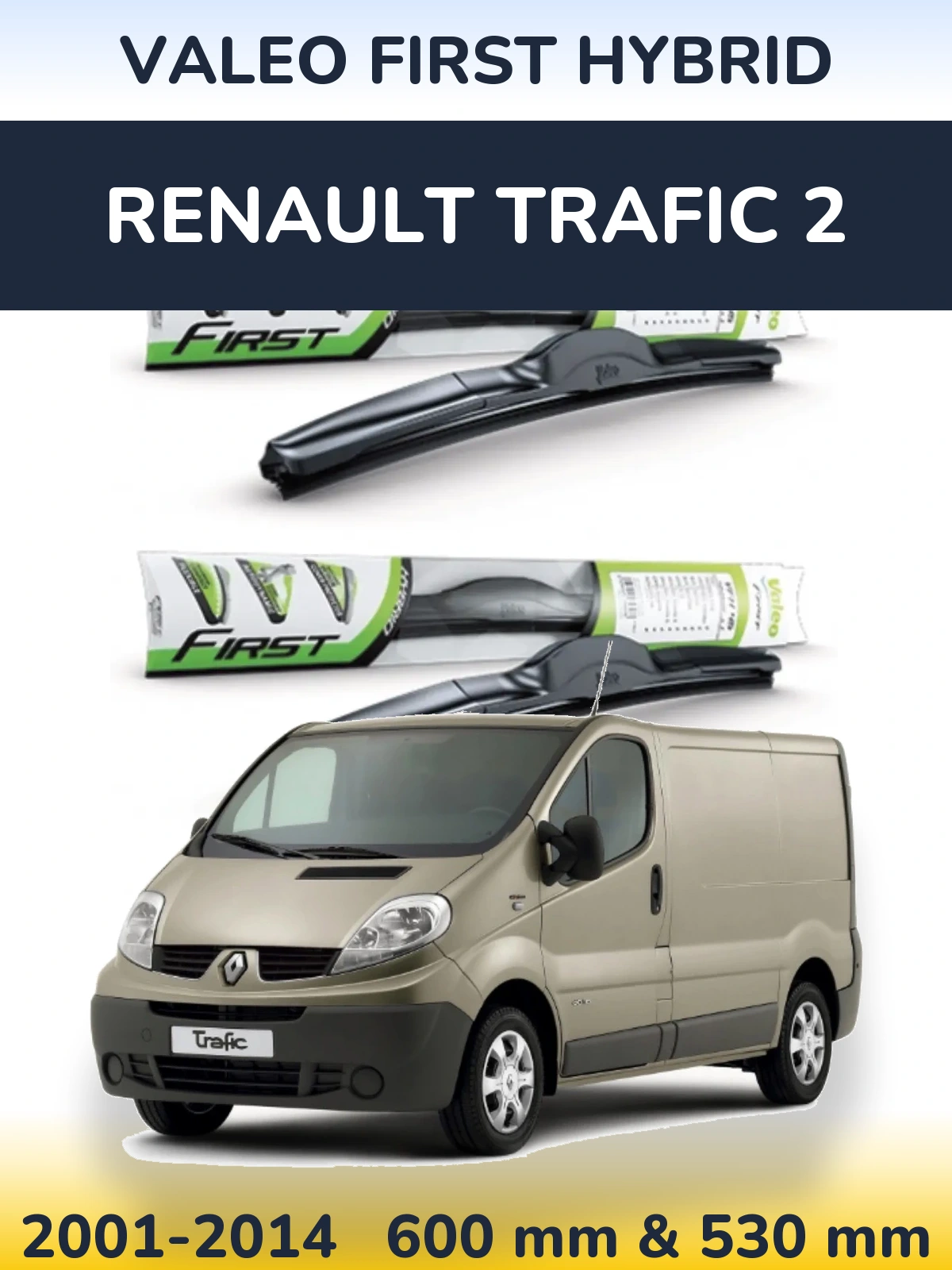 Комплект передних дворников Valeo First Hybrid 600 & 530 мм для Renault Trafic 2 2001-2014