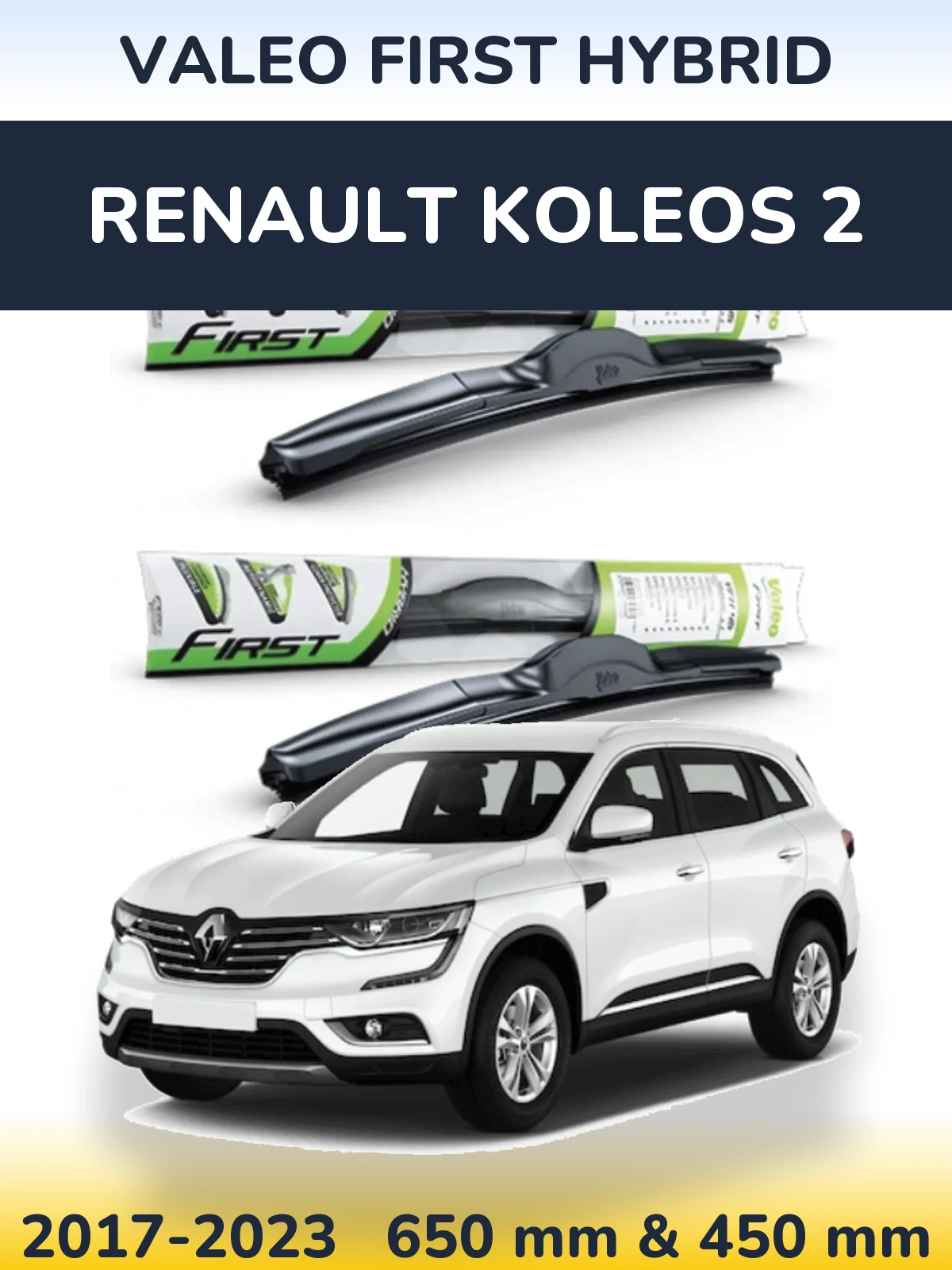 Komplet przednich wycieraczek Valeo First Hybrid 650 & 450 mm do Renault Koleos 2 2017-2023