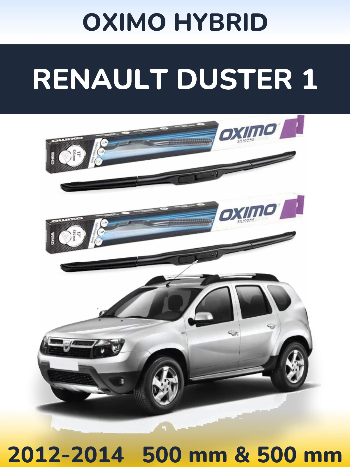 Комплект передніх щіток Oximo Hybrid 500 & 500 мм для Renault Duster 1 2012-2014