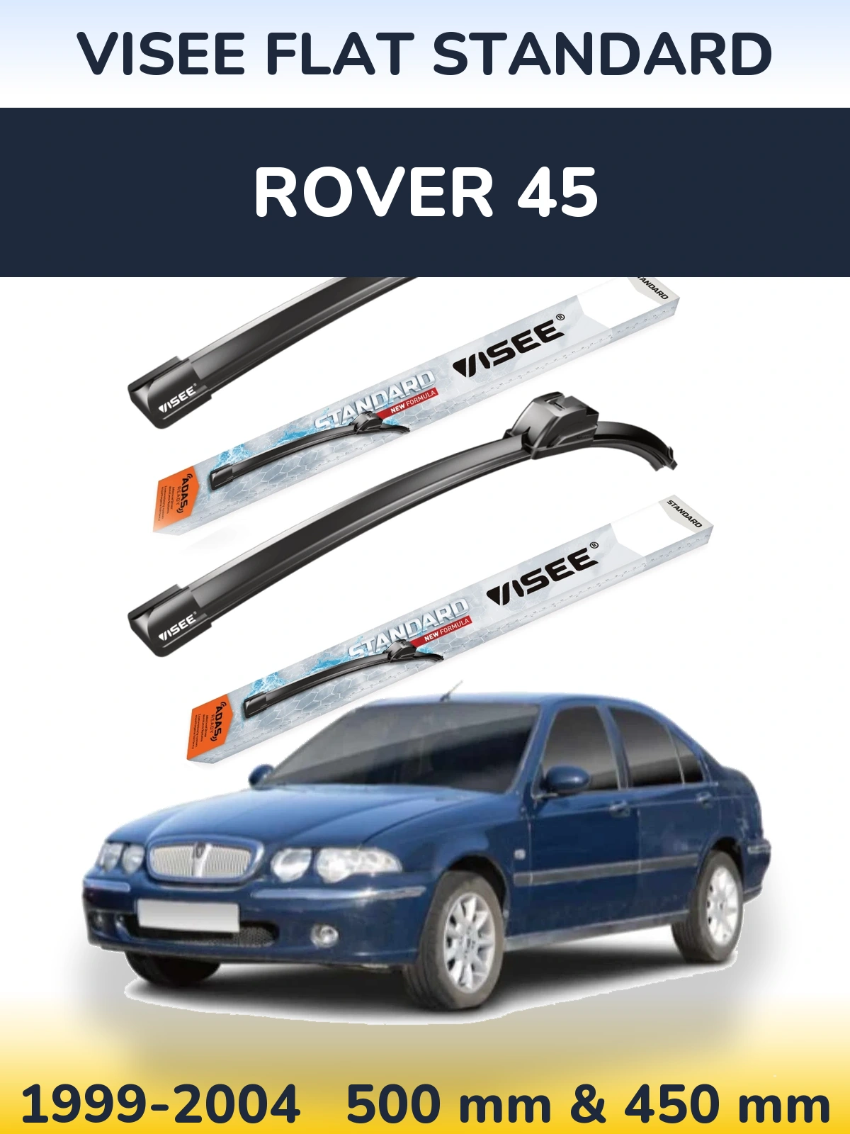 Komplet przednich wycieraczek VISEE FLAT STANDARD 500 & 450 mm do Rover 45 1999-2004