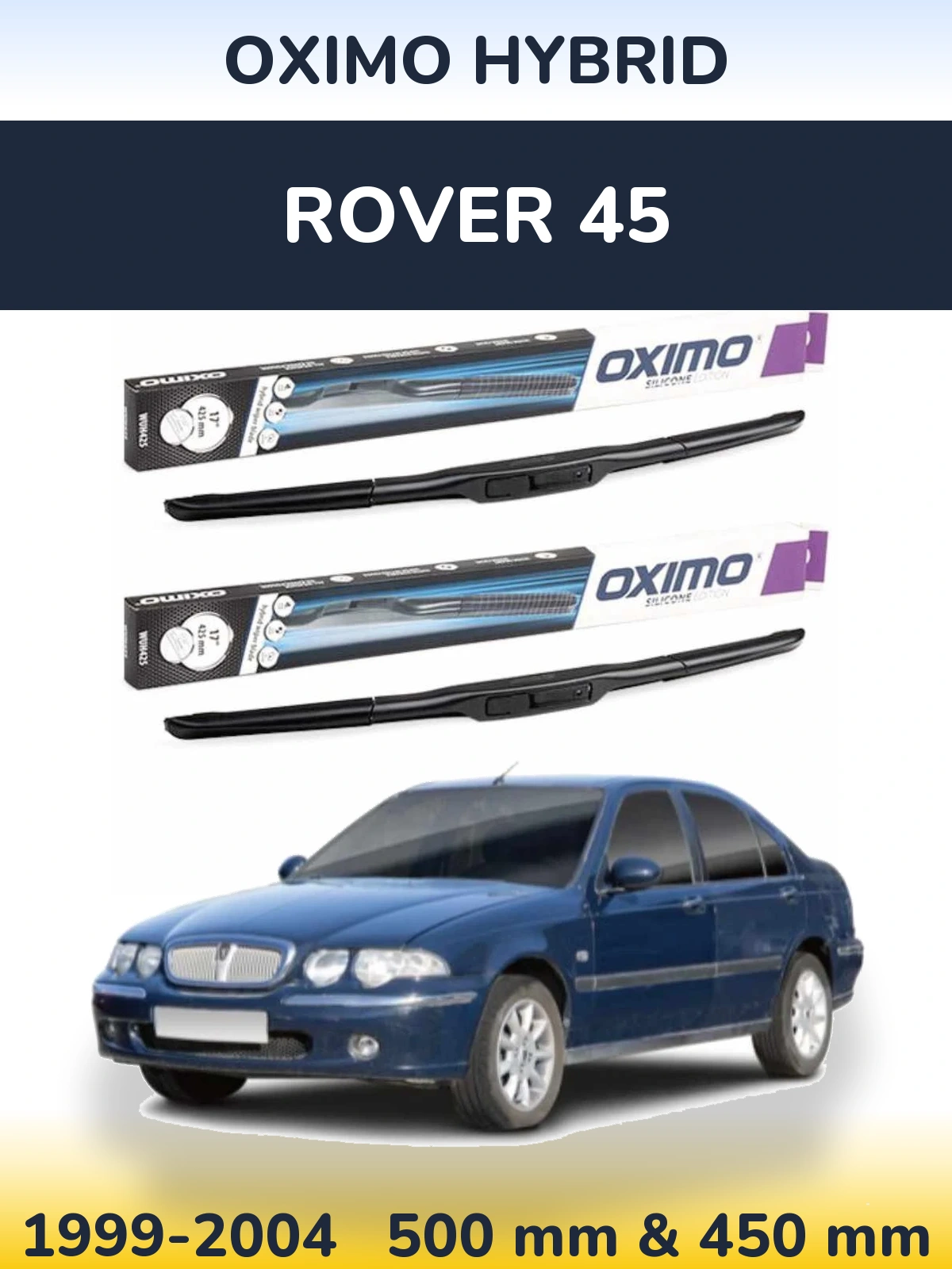 Front wiper blade set Oximo Hybrid 500 & 450 mm for Rover 45 1999-2004