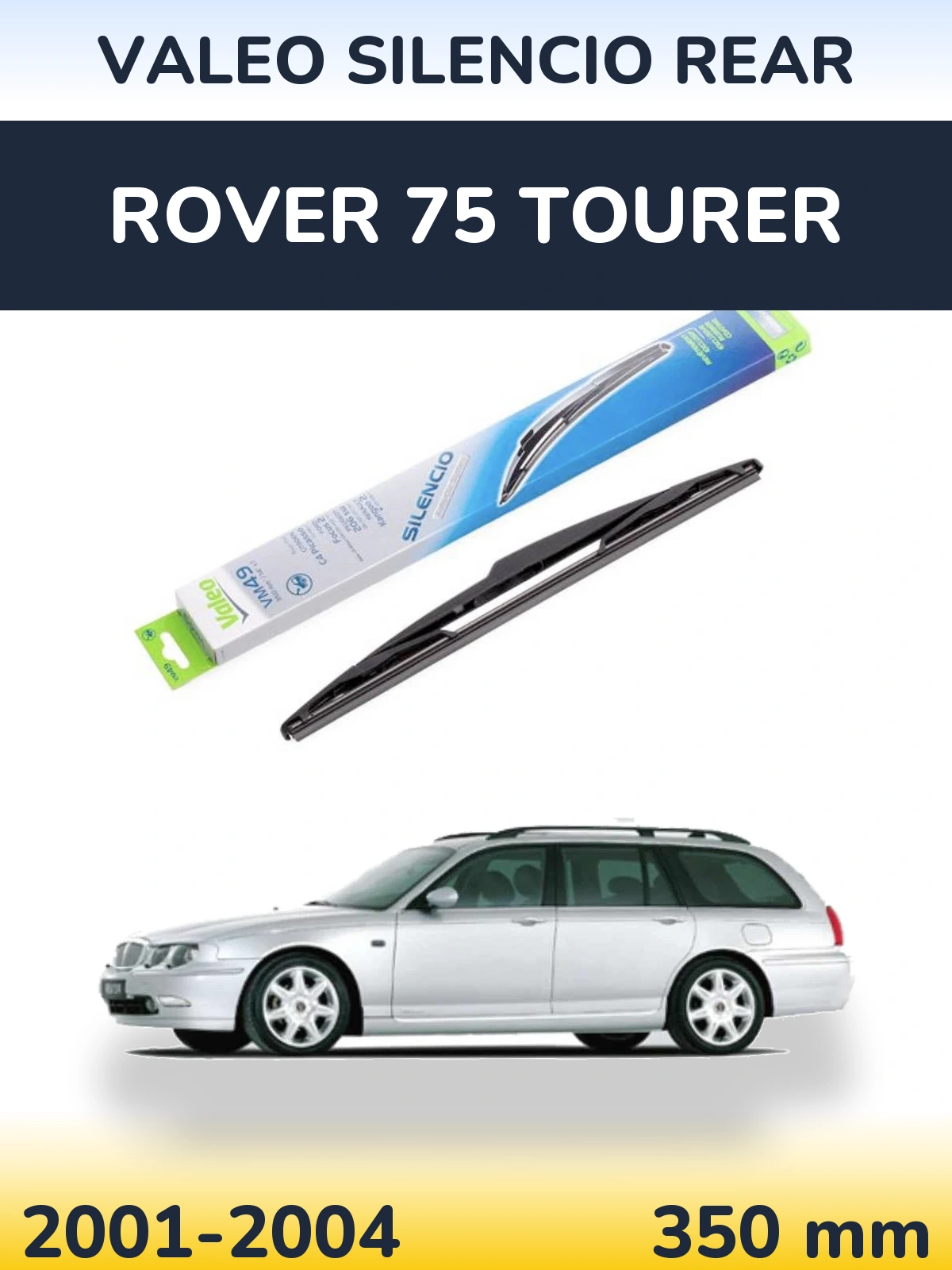 Rear wiper blade Valeo Silencio Rear 350 mm for Rover 75 Tourer 2001-2004