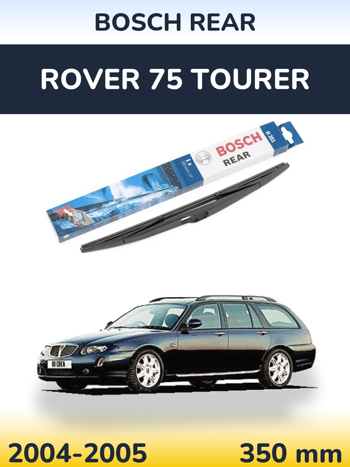 Rear wiper blade BOSCH Rear 350 mm for Rover 75 Tourer 2004-2005