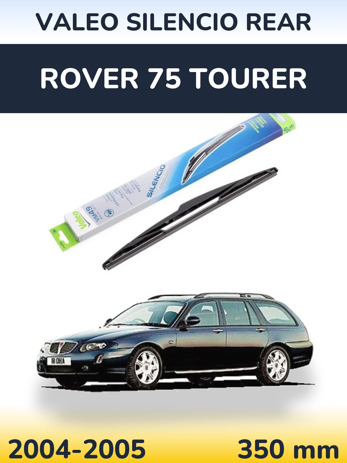 Rear wiper blade Valeo Silencio Rear 350 mm for Rover 75 Tourer 2004-2005