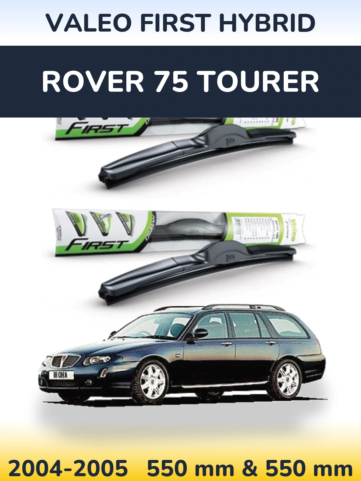 Komplet przednich wycieraczek Valeo First Hybrid 550 & 550 mm do Rover 75 Tourer 2004-2005