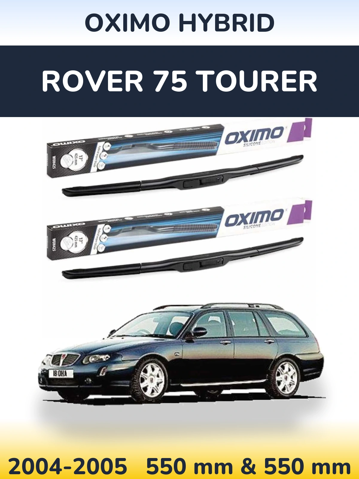 Front wiper blade set Oximo Hybrid 550 & 550 mm for Rover 75 Tourer 2004-2005