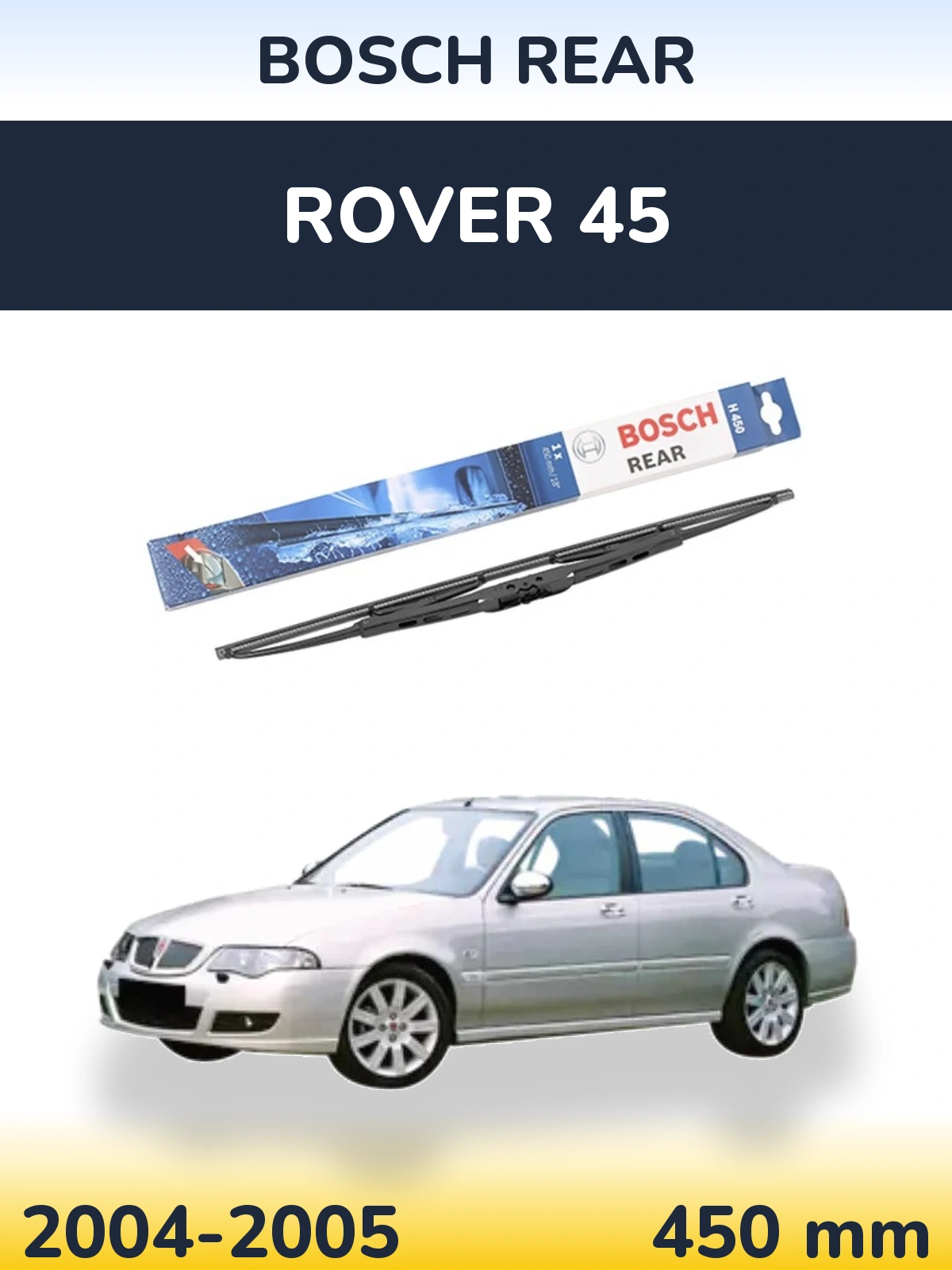 Rear wiper blade BOSCH Rear 450 mm for Rover 45 2004-2005