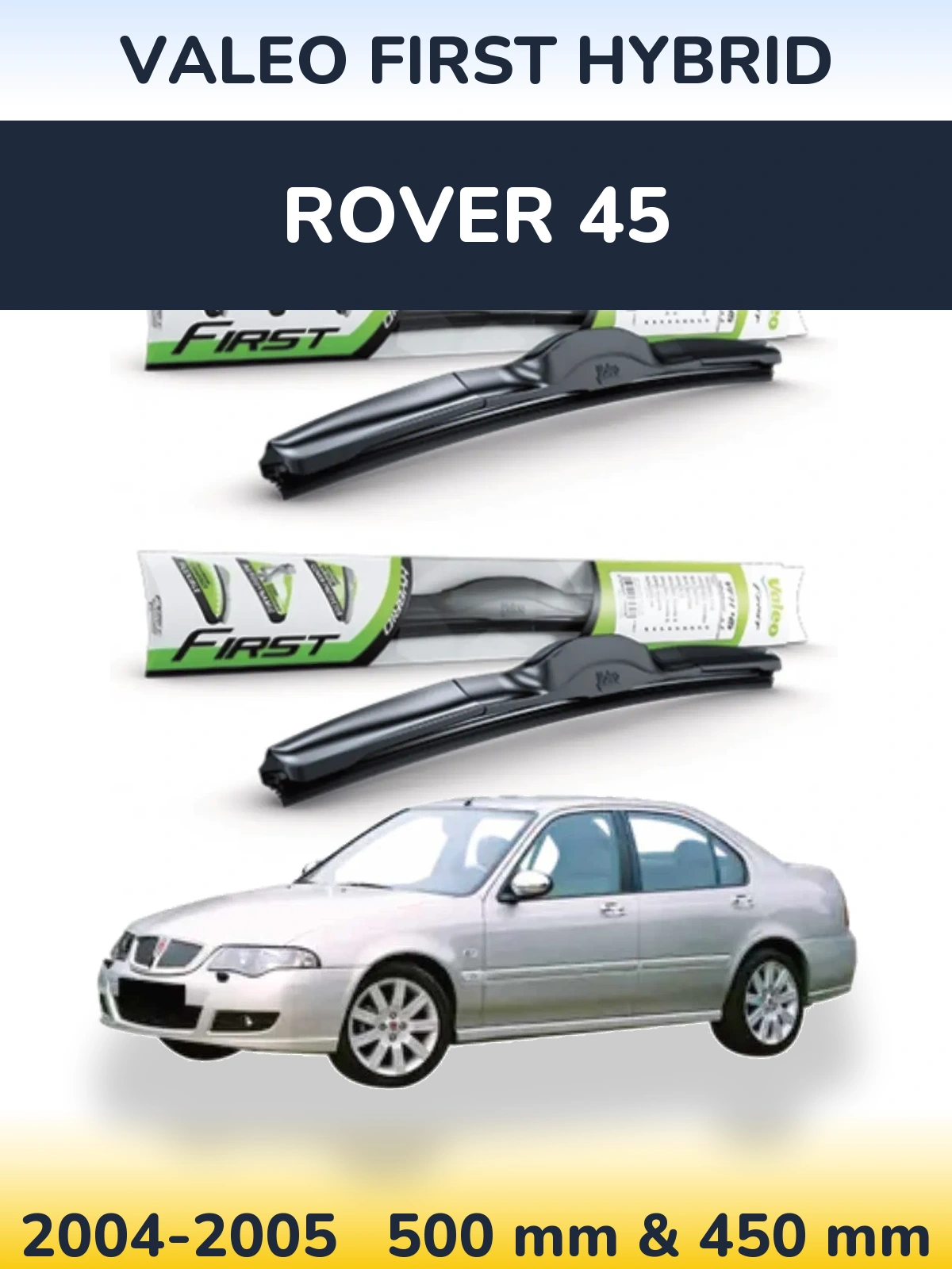 Комплект передних дворников Valeo First Hybrid 500 & 450 мм для Rover 45 2004-2005