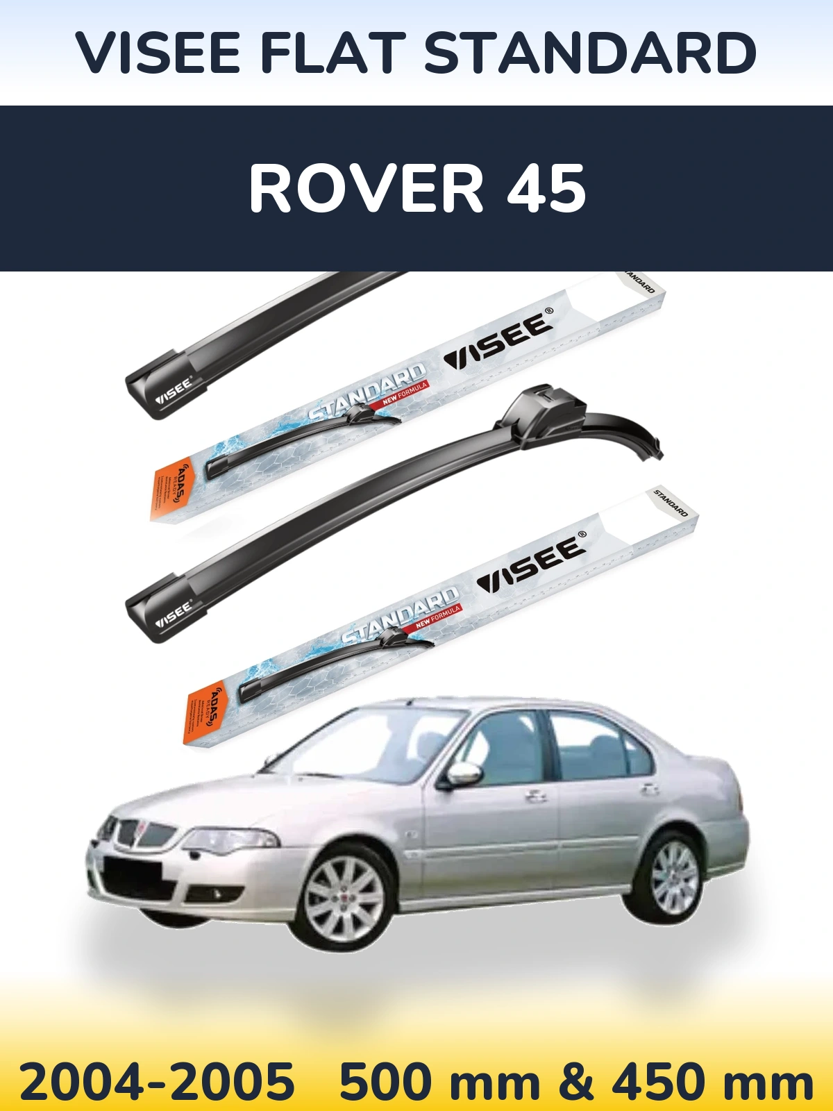 Front wiper blade set VISEE FLAT STANDARD 500 & 450 mm for Rover 45 2004-2005
