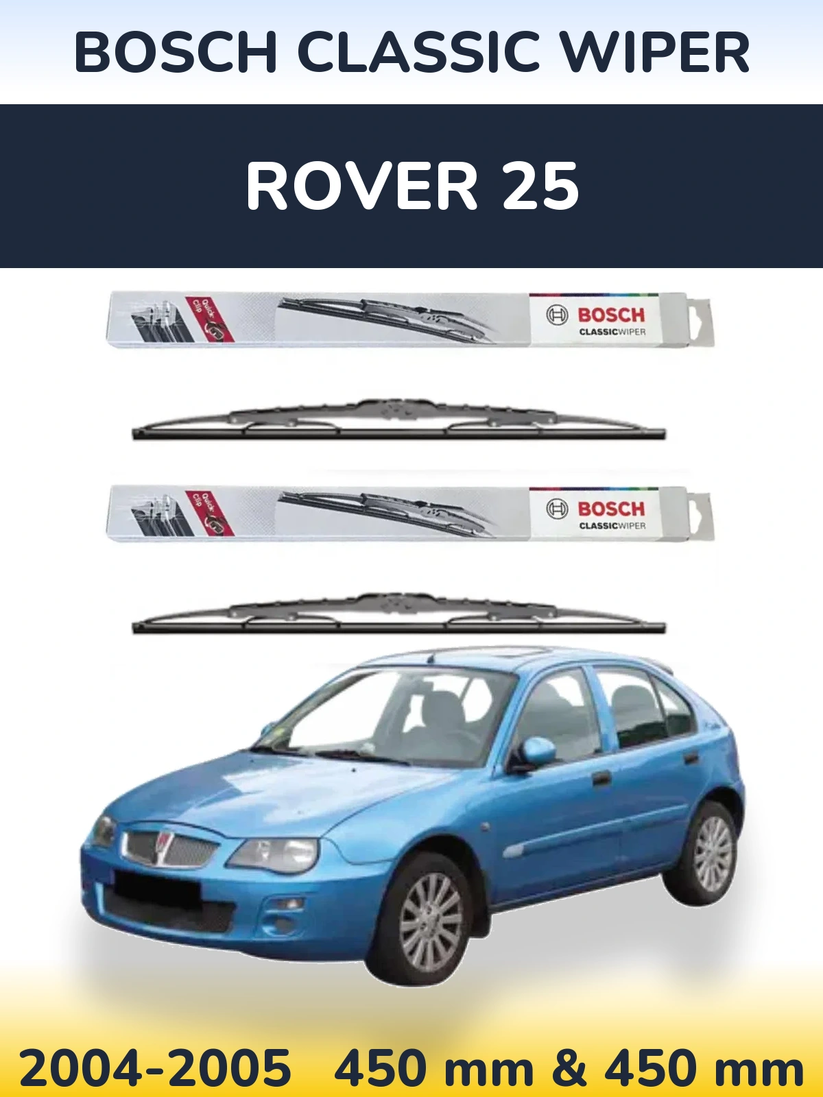 Front wiper blade set BOSCH Classic Wiper 450 & 450 mm for Rover 25 2004-2005