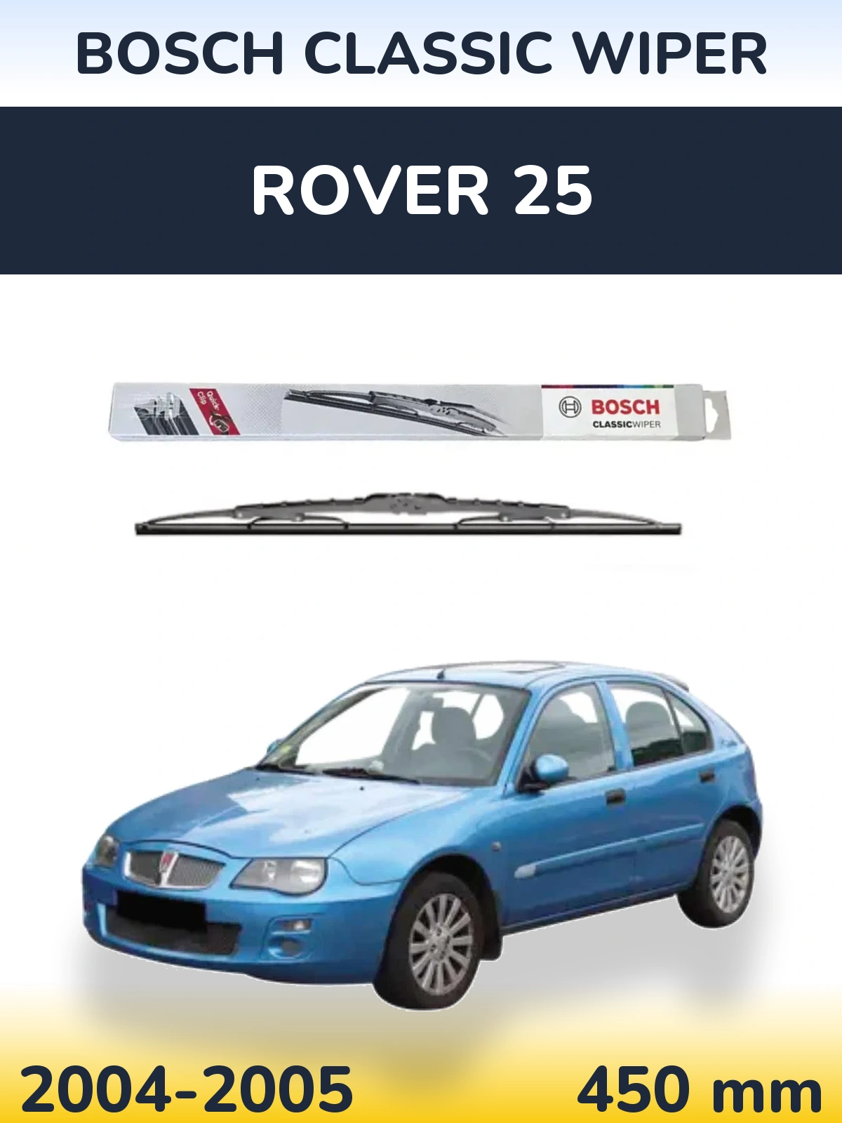 Rear wiper blade BOSCH Classic Wiper 450 mm for Rover 25 2004-2005