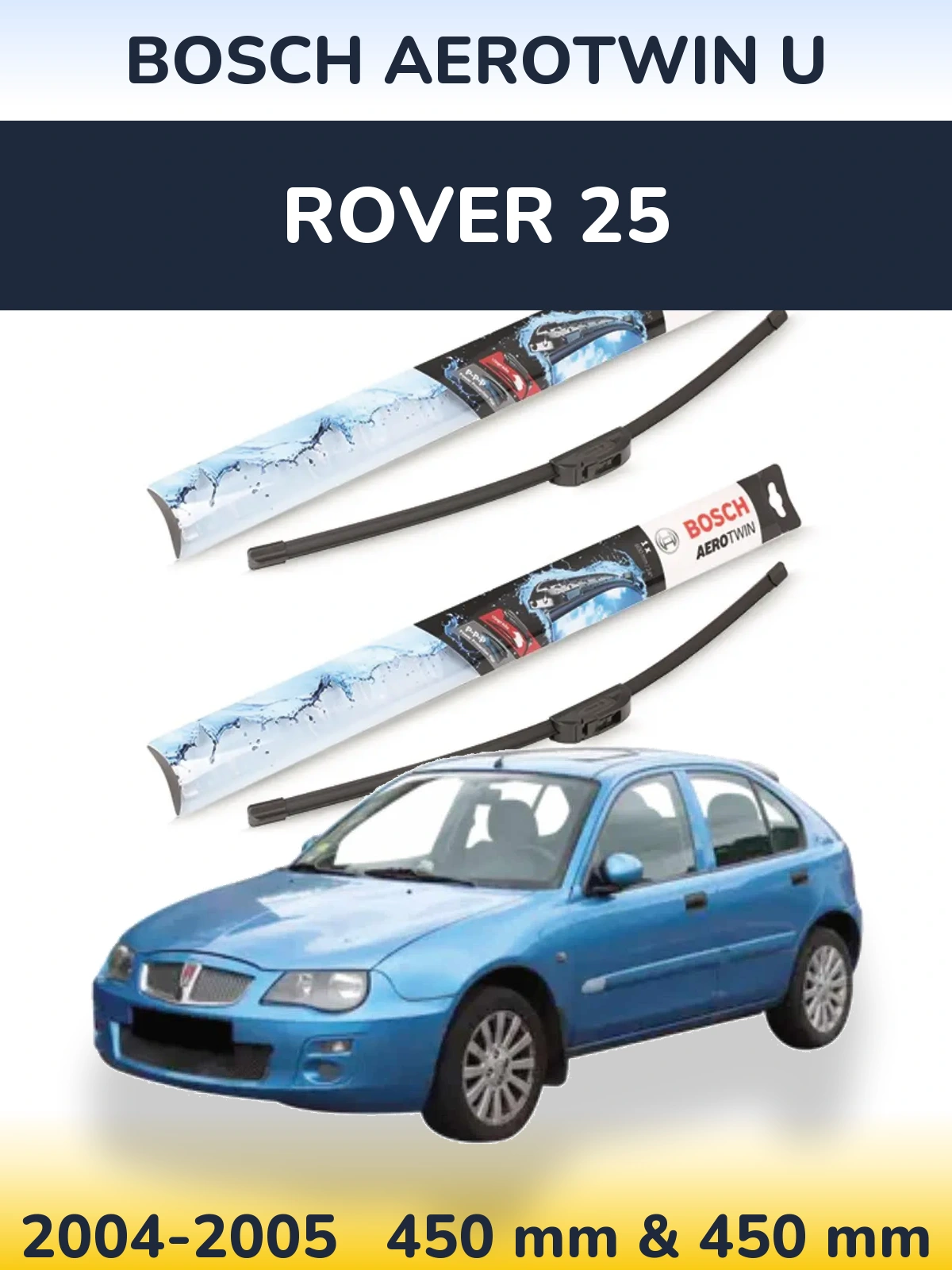 Front wiper blade set BOSCH AeroTwin U 450 & 450 mm for Rover 25 2004-2005