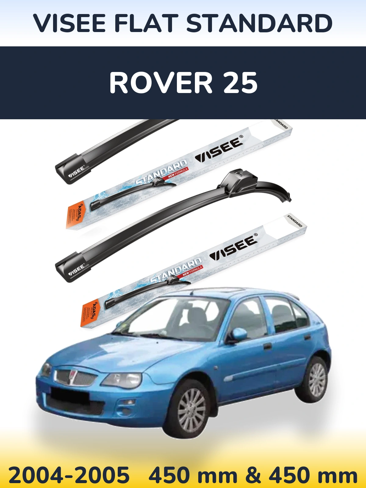 Komplet przednich wycieraczek VISEE FLAT STANDARD 450 & 450 mm do Rover 25 2004-2005