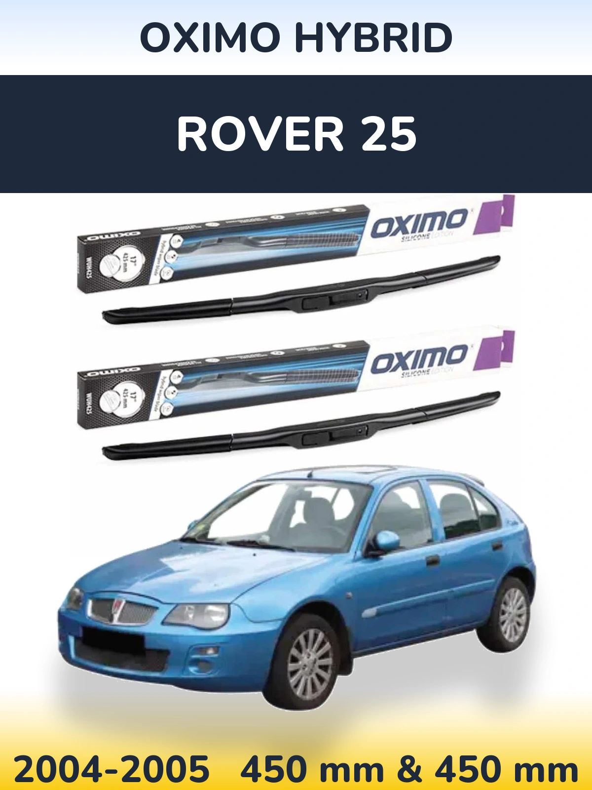 Front wiper blade set Oximo Hybrid 450 & 450 mm for Rover 25 2004-2005