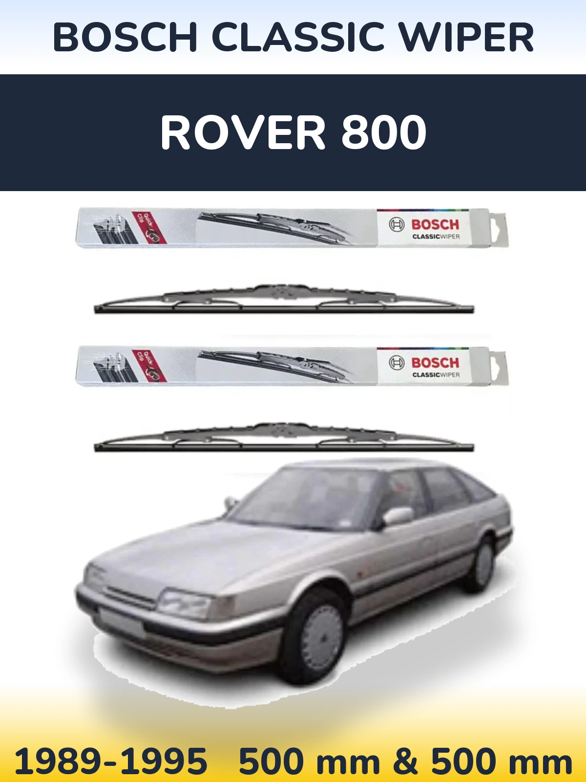 Front wiper blade set BOSCH Classic Wiper 500 & 500 mm for Rover 800 1989-1995