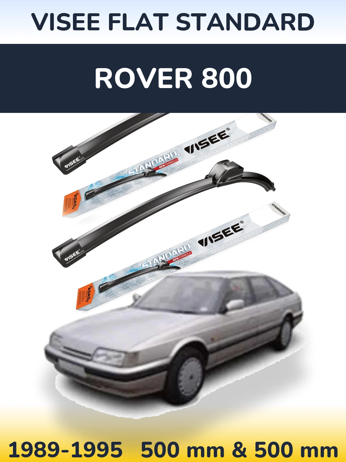 Komplet przednich wycieraczek VISEE FLAT STANDARD 500 & 500 mm do Rover 800 1989-1995