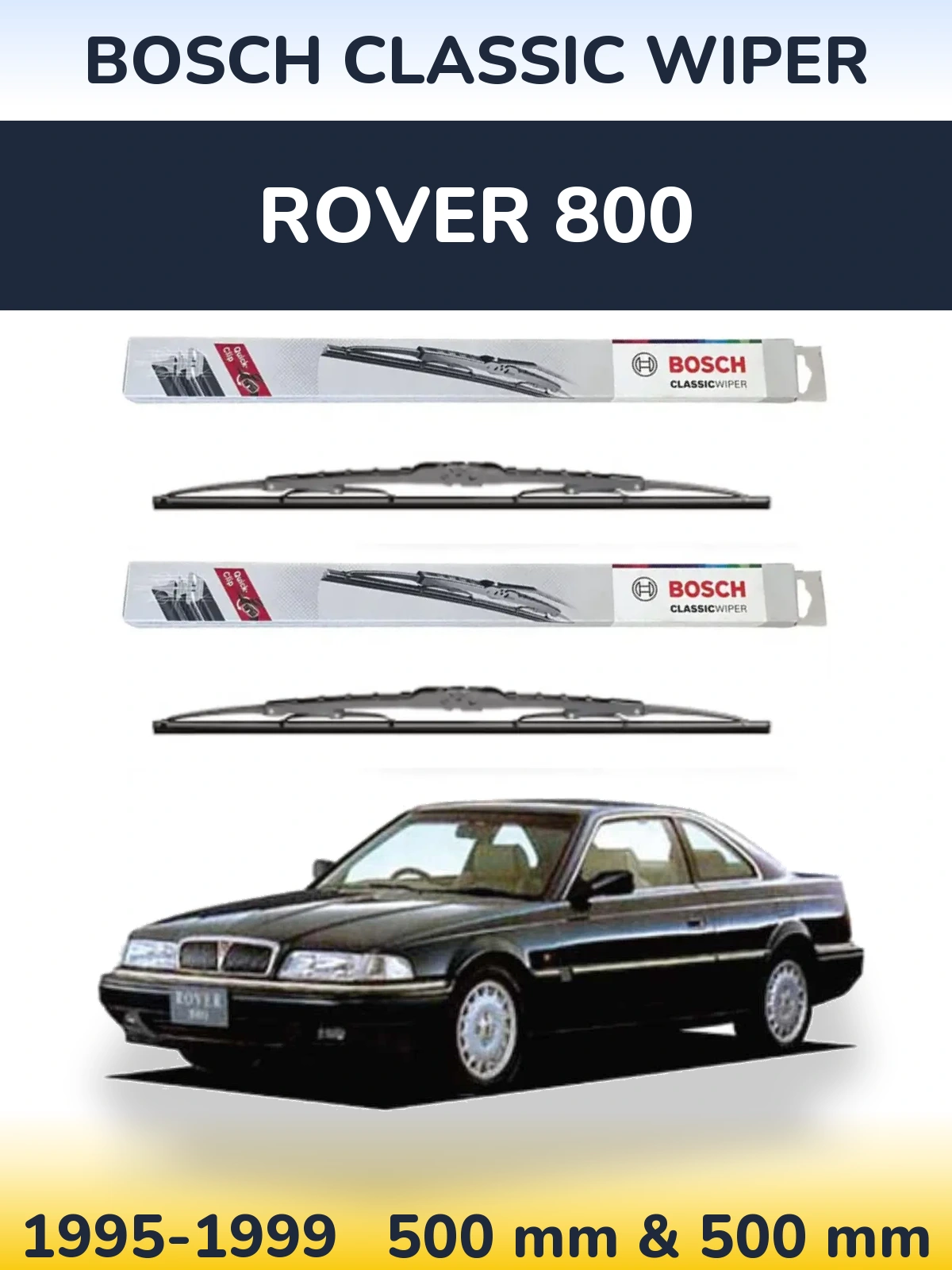 Komplet przednich wycieraczek BOSCH Classic Wiper 500 & 500 mm do Rover 800 1995-1999