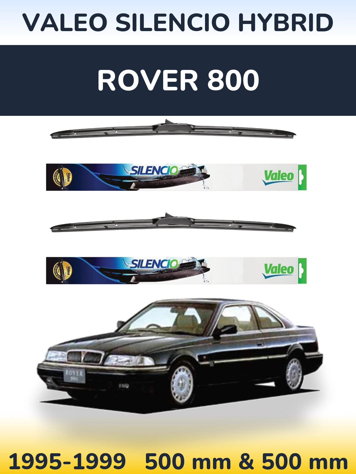 Komplet przednich wycieraczek Valeo Silencio Hybrid 500 & 500 mm do Rover 800 1995-1999