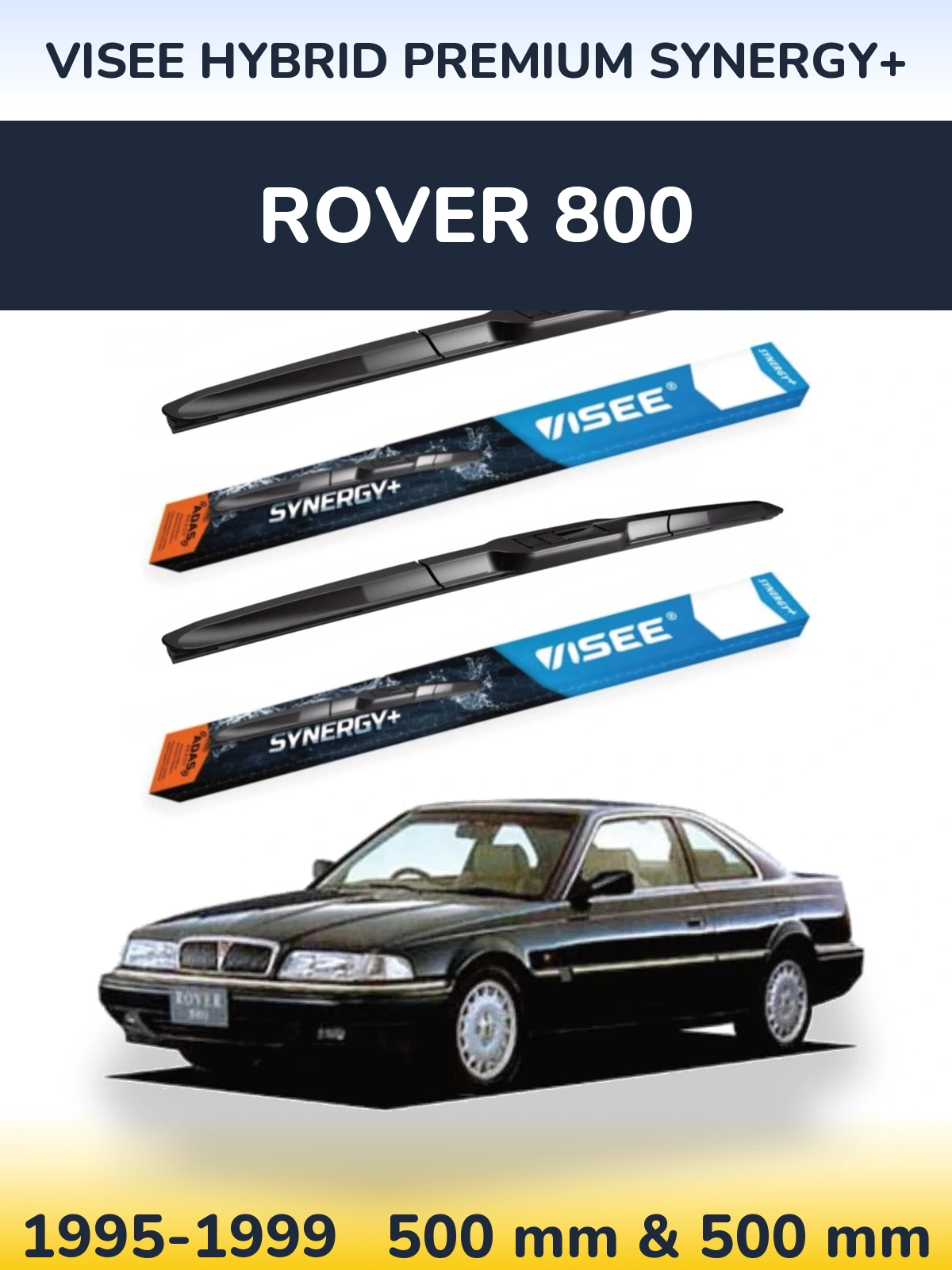 Front wiper blade set VISEE HYBRID PREMIUM SYNERGY+ 500 & 500 mm for Rover 800 1995-1999