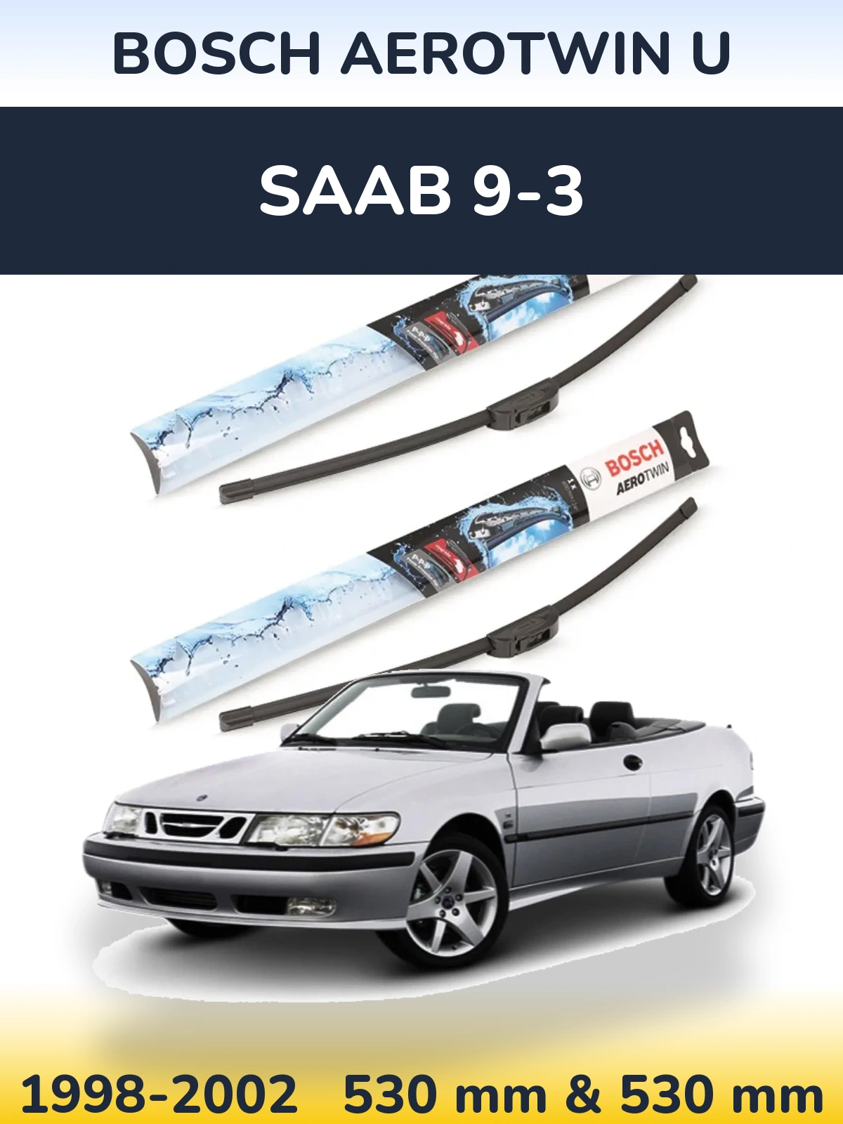 Komplet przednich wycieraczek BOSCH AeroTwin U 530 & 530 mm do SAAB 9-3 1998-2002