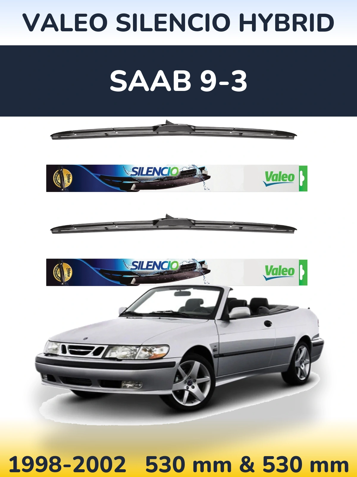 Komplet przednich wycieraczek Valeo Silencio Hybrid 530 & 530 mm do SAAB 9-3 1998-2002