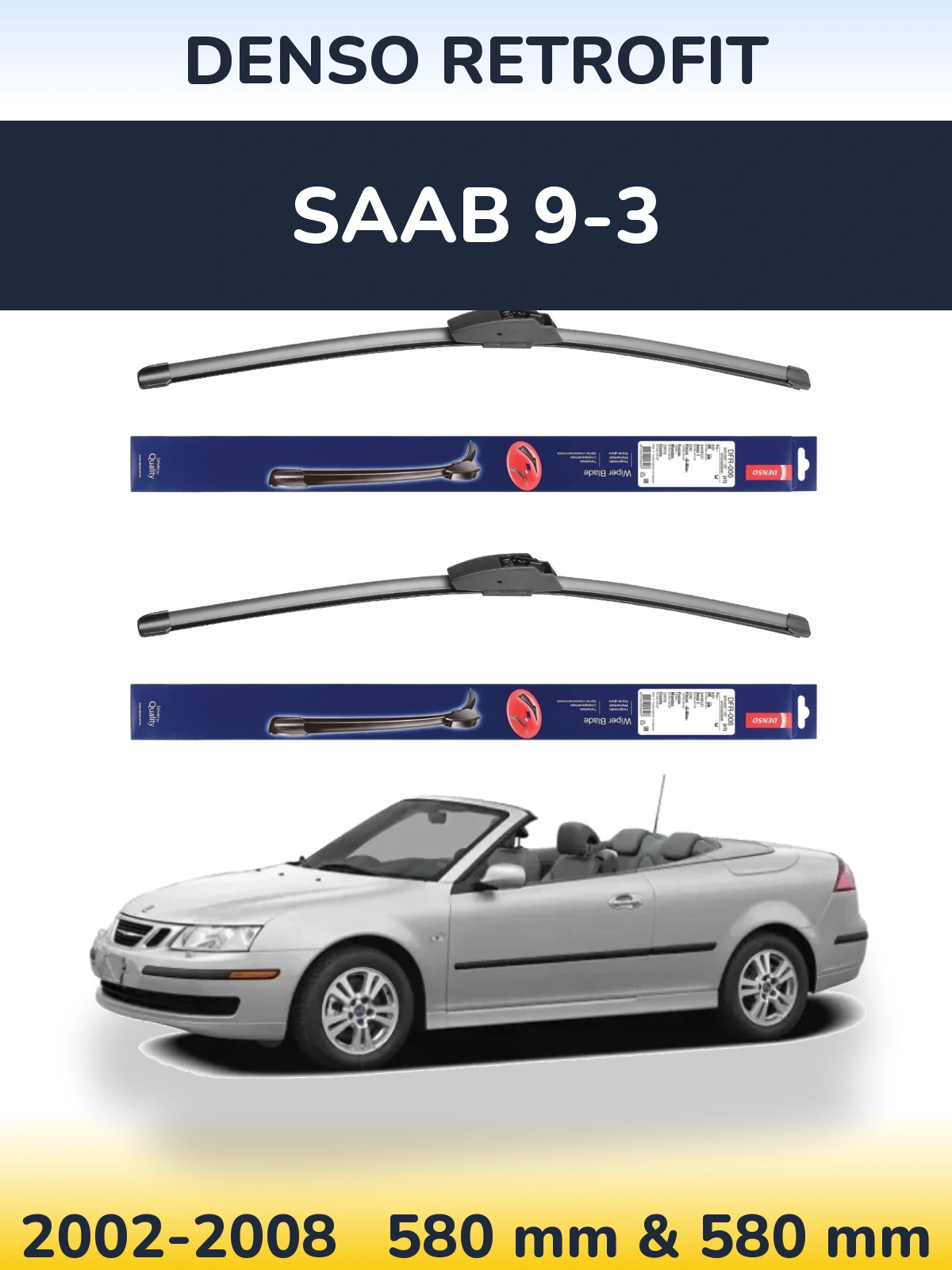 Front wiper blade set Denso Retrofit 580 & 580 mm for SAAB 9-3 2002-2008