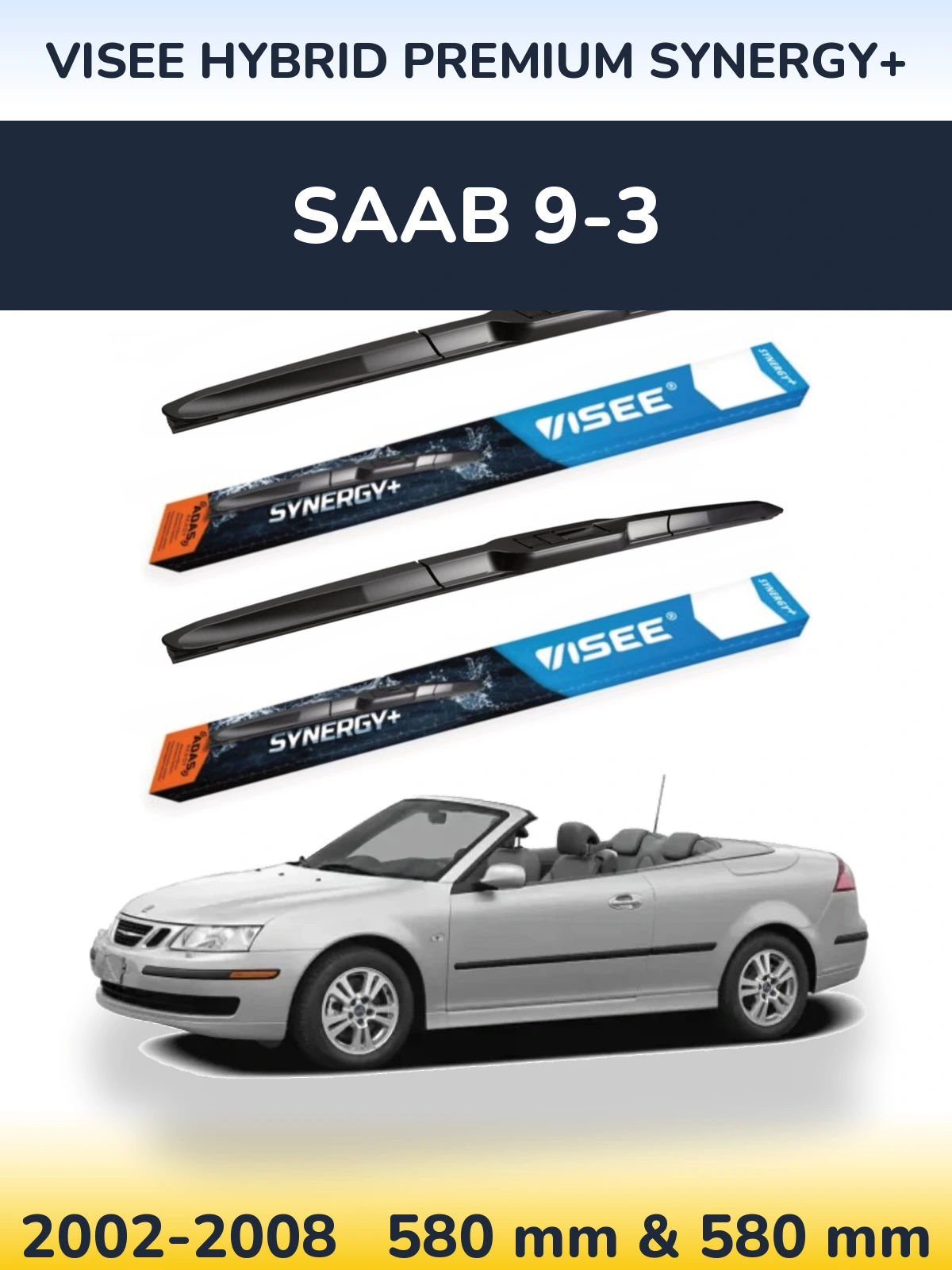 Комплект передніх щіток VISEE HYBRID PREMIUM SYNERGY+ 580 & 580 мм для SAAB 9-3 2002-2008