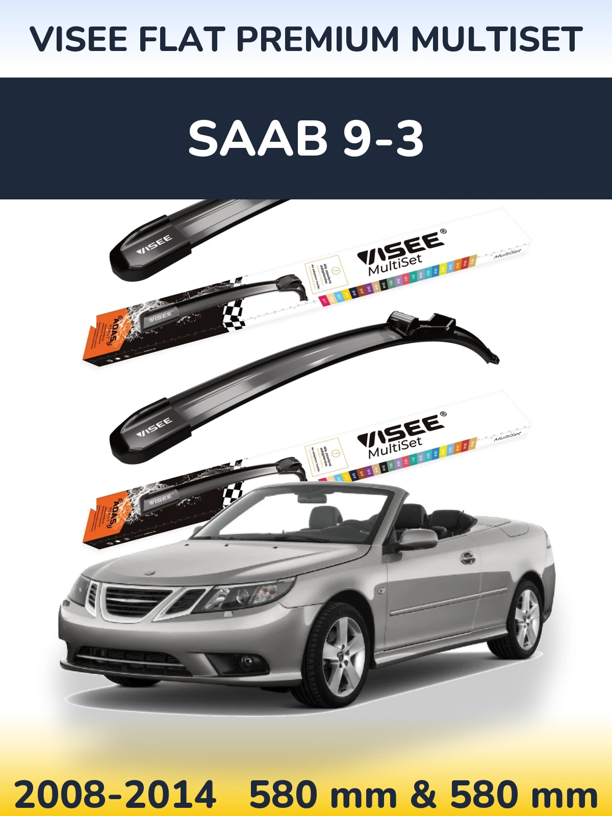 Komplet przednich wycieraczek VISEE FLAT PREMIUM MultiSet 580 & 580 mm do SAAB 9-3 2008-2014