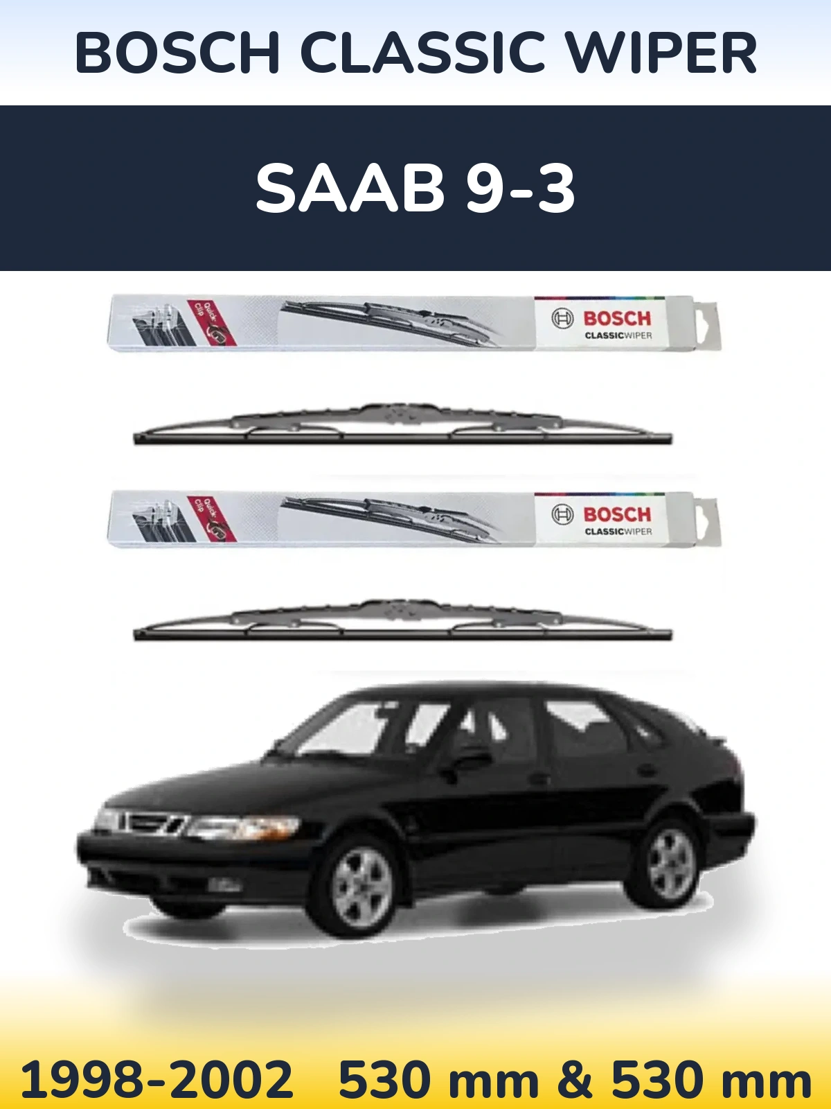 Komplet przednich wycieraczek BOSCH Classic Wiper 530 & 530 mm do SAAB 9-3 1998-2002
