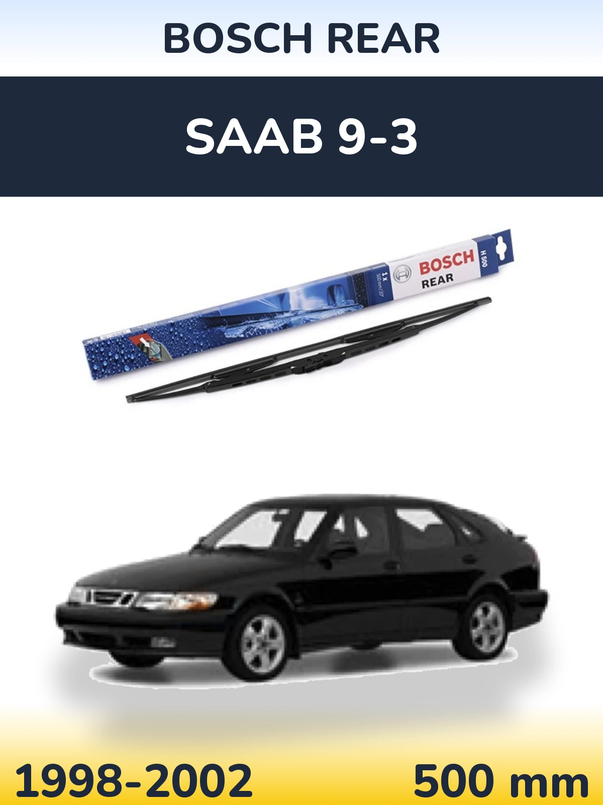 Задня щітка BOSCH Rear 500 мм для SAAB 9-3 1998-2002