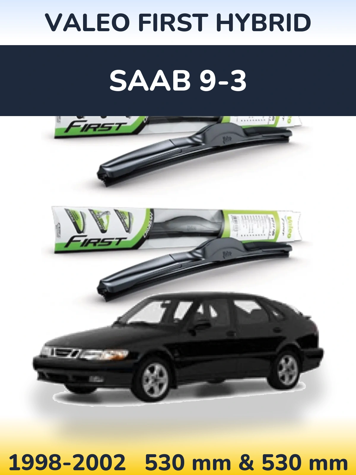 Комплект передних дворников Valeo First Hybrid 530 & 530 мм для SAAB 9-3 1998-2002