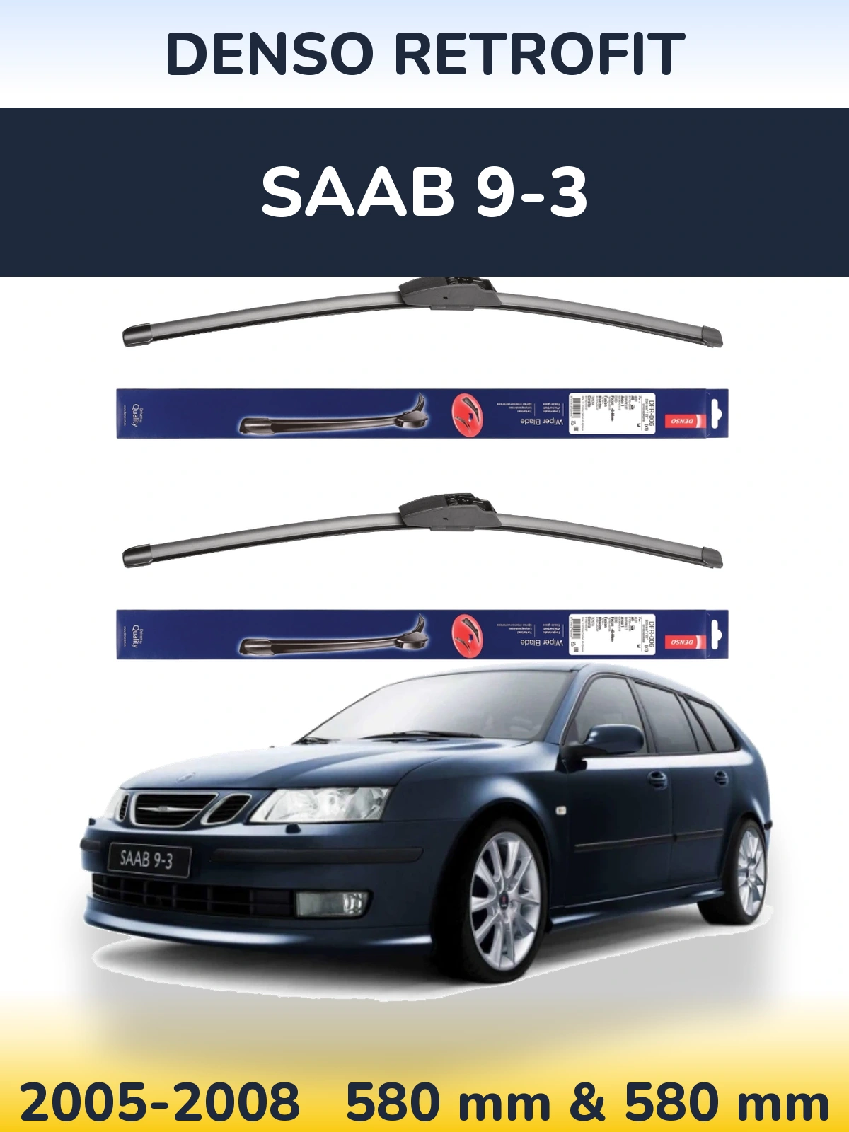 Комплект передніх щіток Denso Retrofit 580 & 580 мм для SAAB 9-3 2005-2008