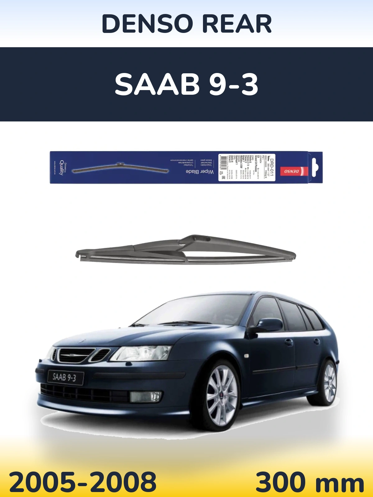 Rear wiper blade Denso Rear 300 mm for SAAB 9-3 2005-2008