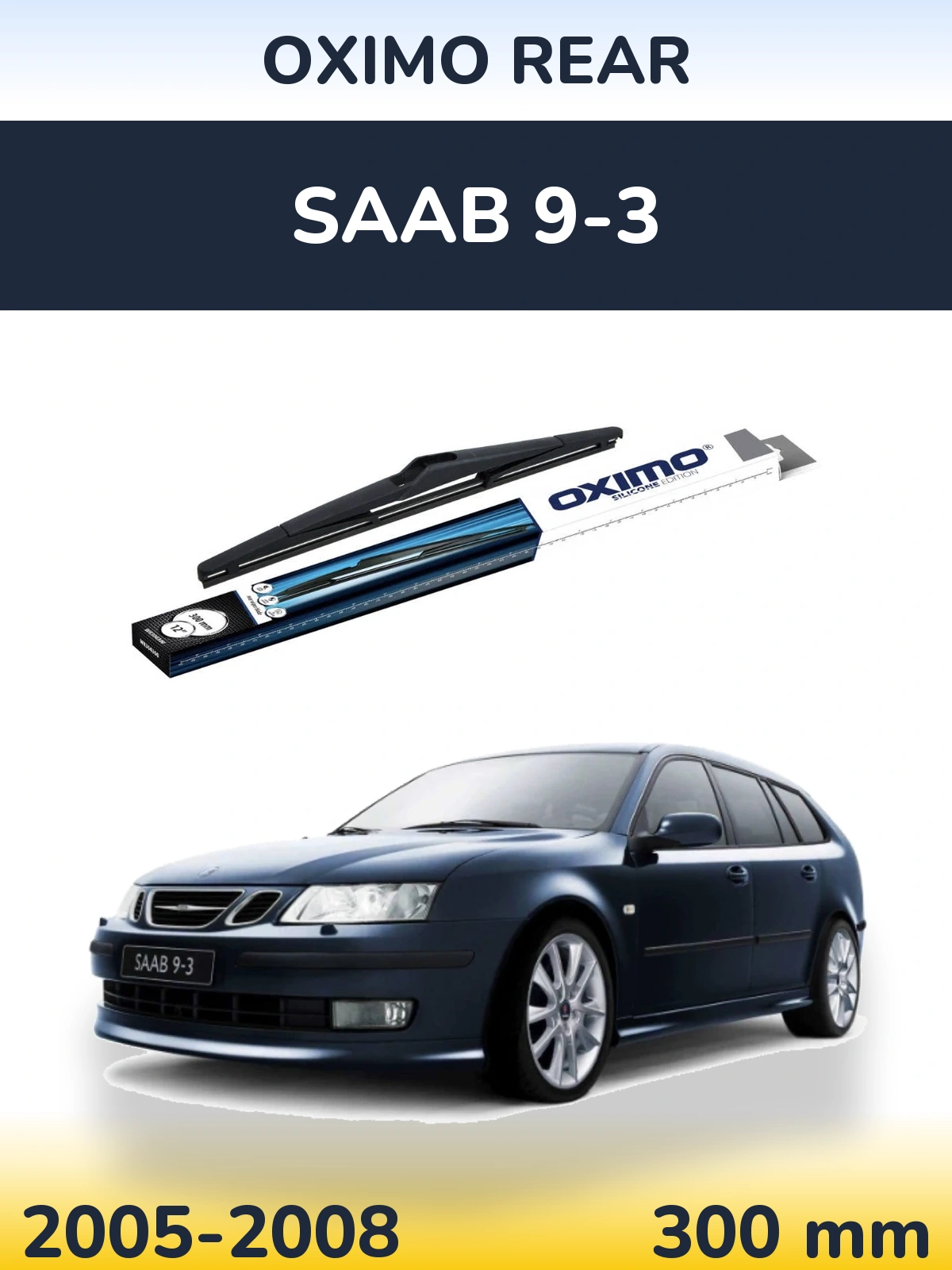 Tylna wycieraczka Oximo Rear 300 mm do SAAB 9-3 2005-2008