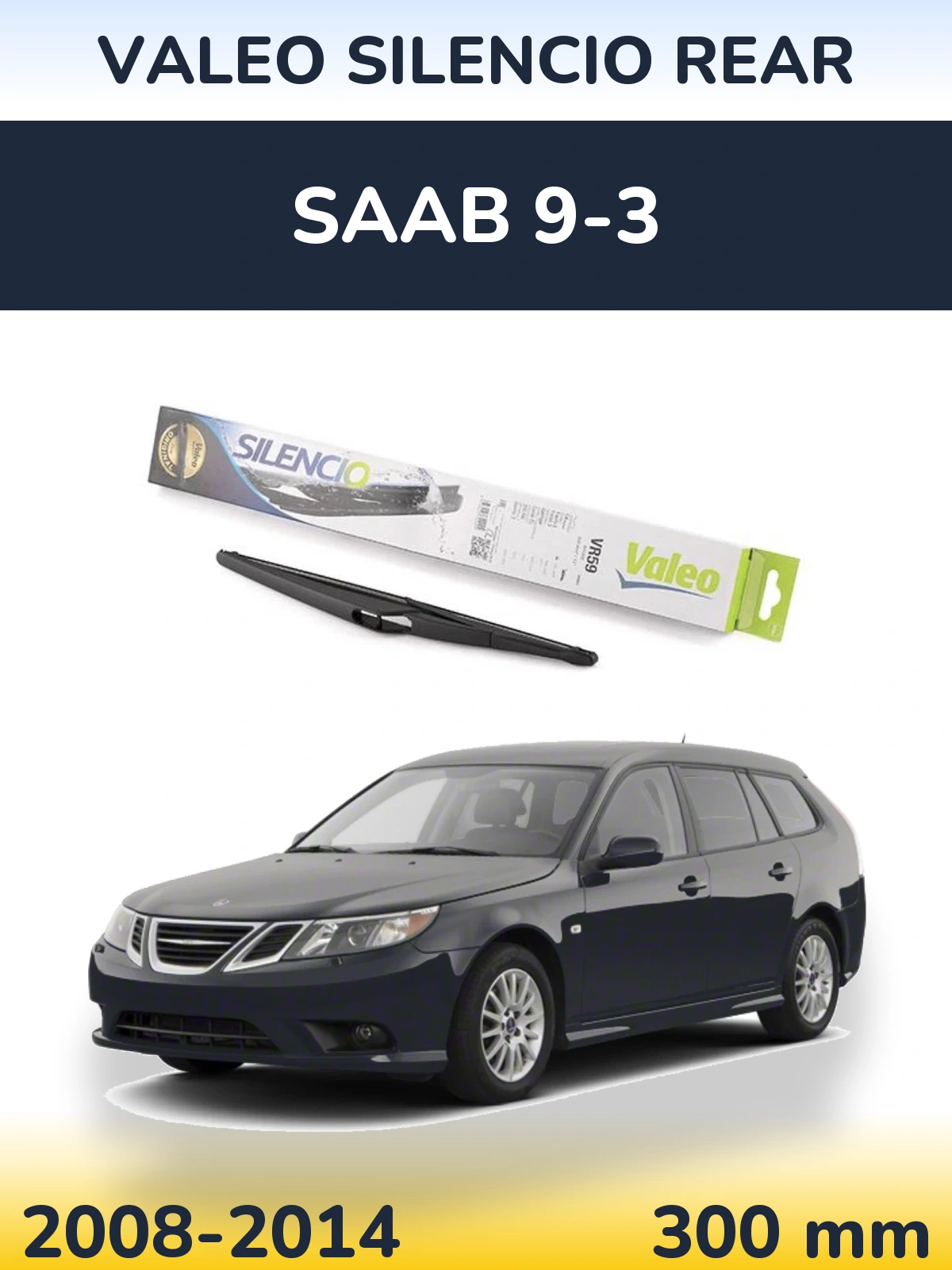 Rear wiper blade Valeo Silencio Rear 300 mm for SAAB 9-3 2008-2014