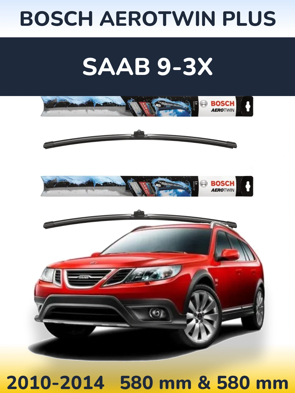 Komplet przednich wycieraczek BOSCH AeroTwin Plus 580 & 580 mm do SAAB 9-3X 2010-2014