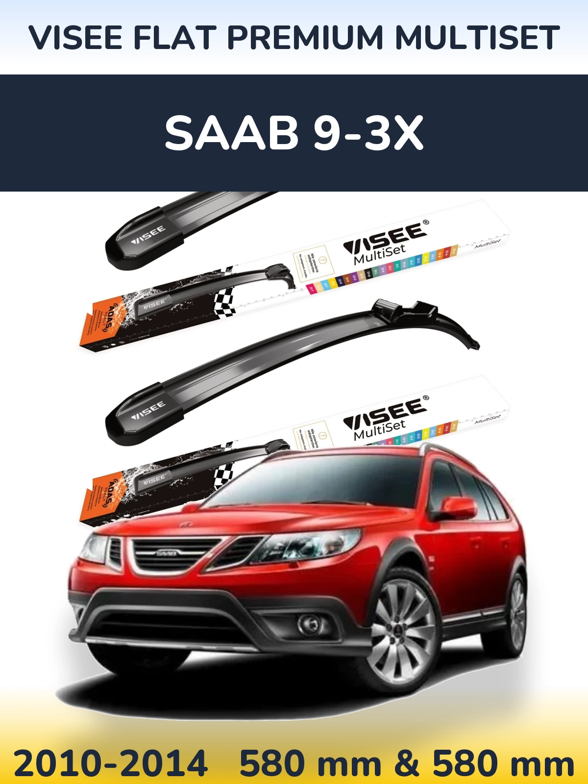 Front wiper blade set VISEE FLAT PREMIUM MultiSet 580 & 580 mm for SAAB 9-3X 2010-2014