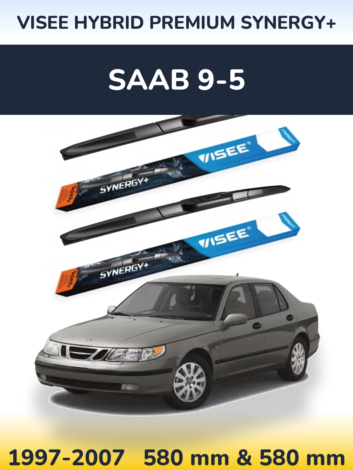 Komplet przednich wycieraczek VISEE HYBRID PREMIUM SYNERGY+ 580 & 580 mm do SAAB 9-5 1997-2007