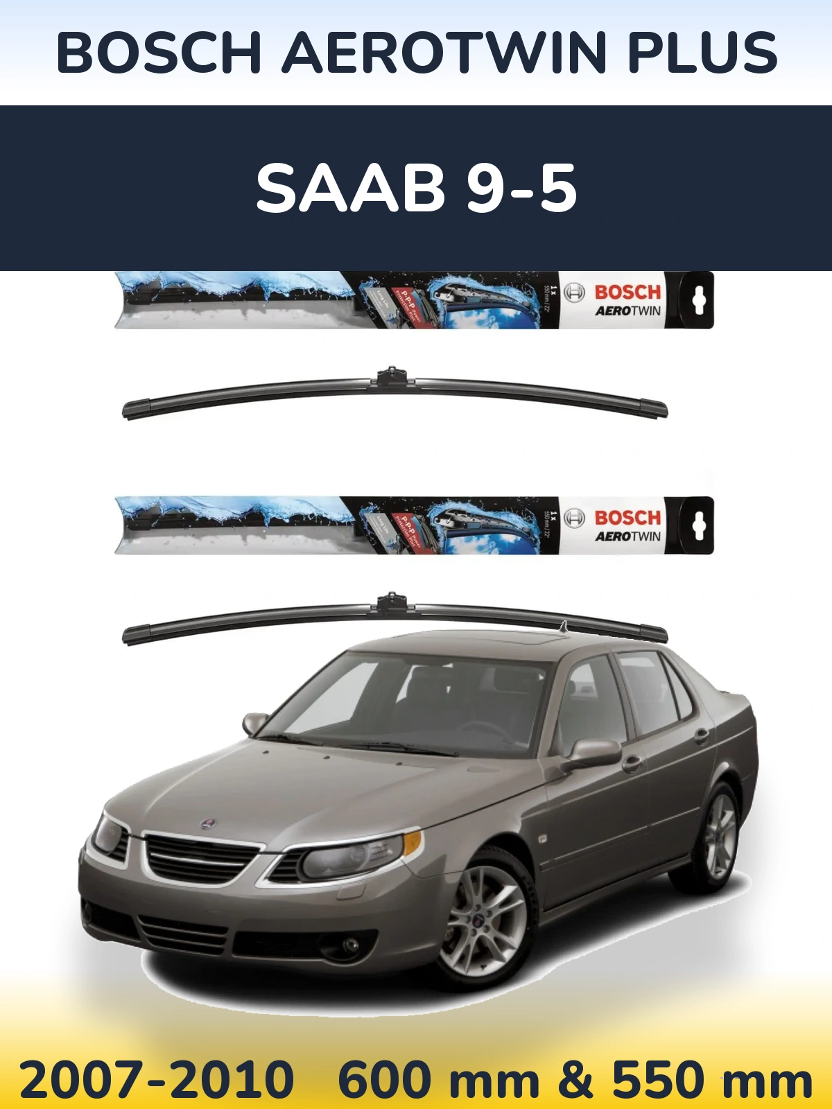 Комплект передних дворников BOSCH AeroTwin Plus 600 & 550 мм для SAAB 9-5 2007-2010