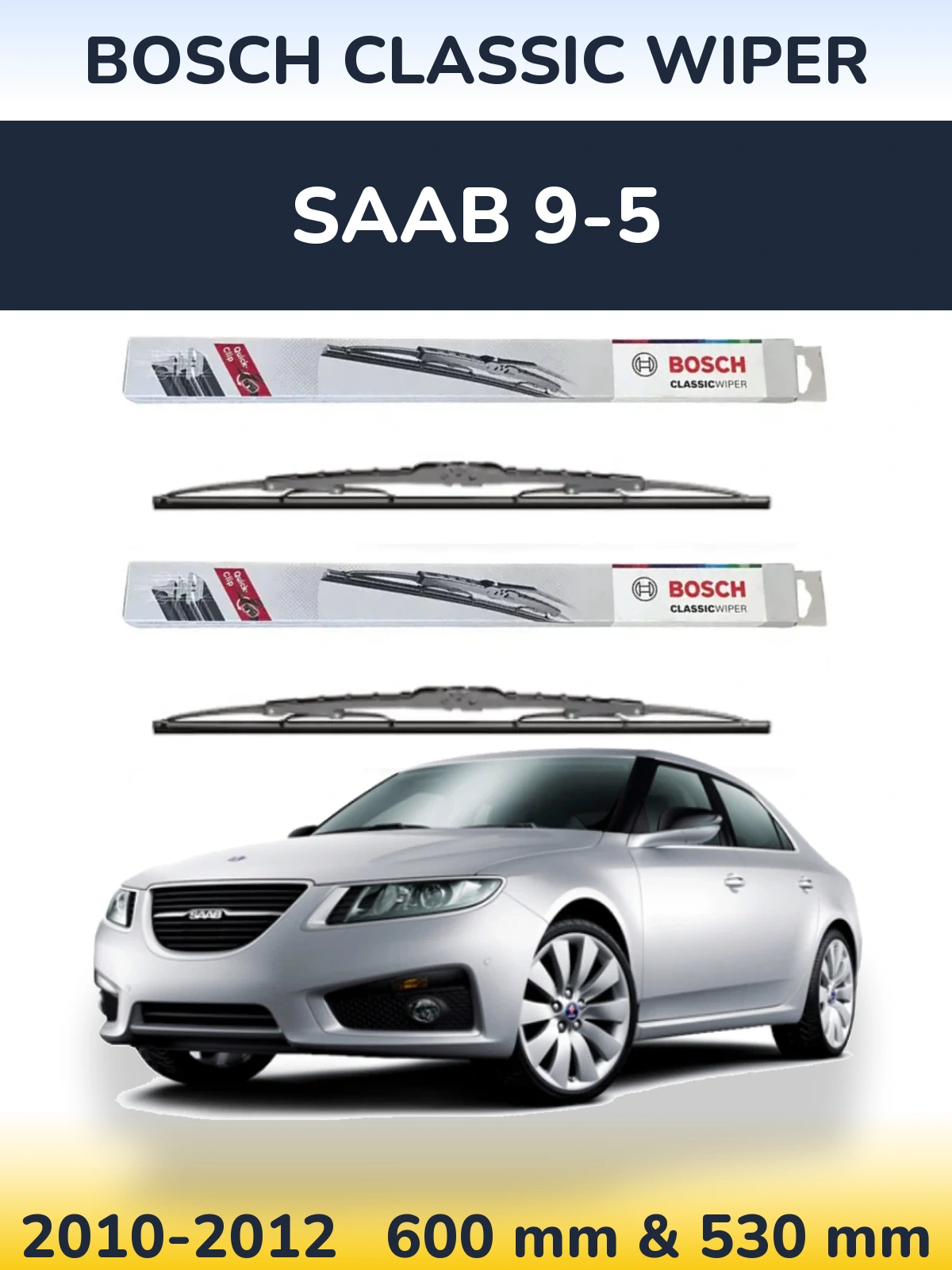 Komplet przednich wycieraczek BOSCH Classic Wiper 600 & 530 mm do SAAB 9-5 2010-2012