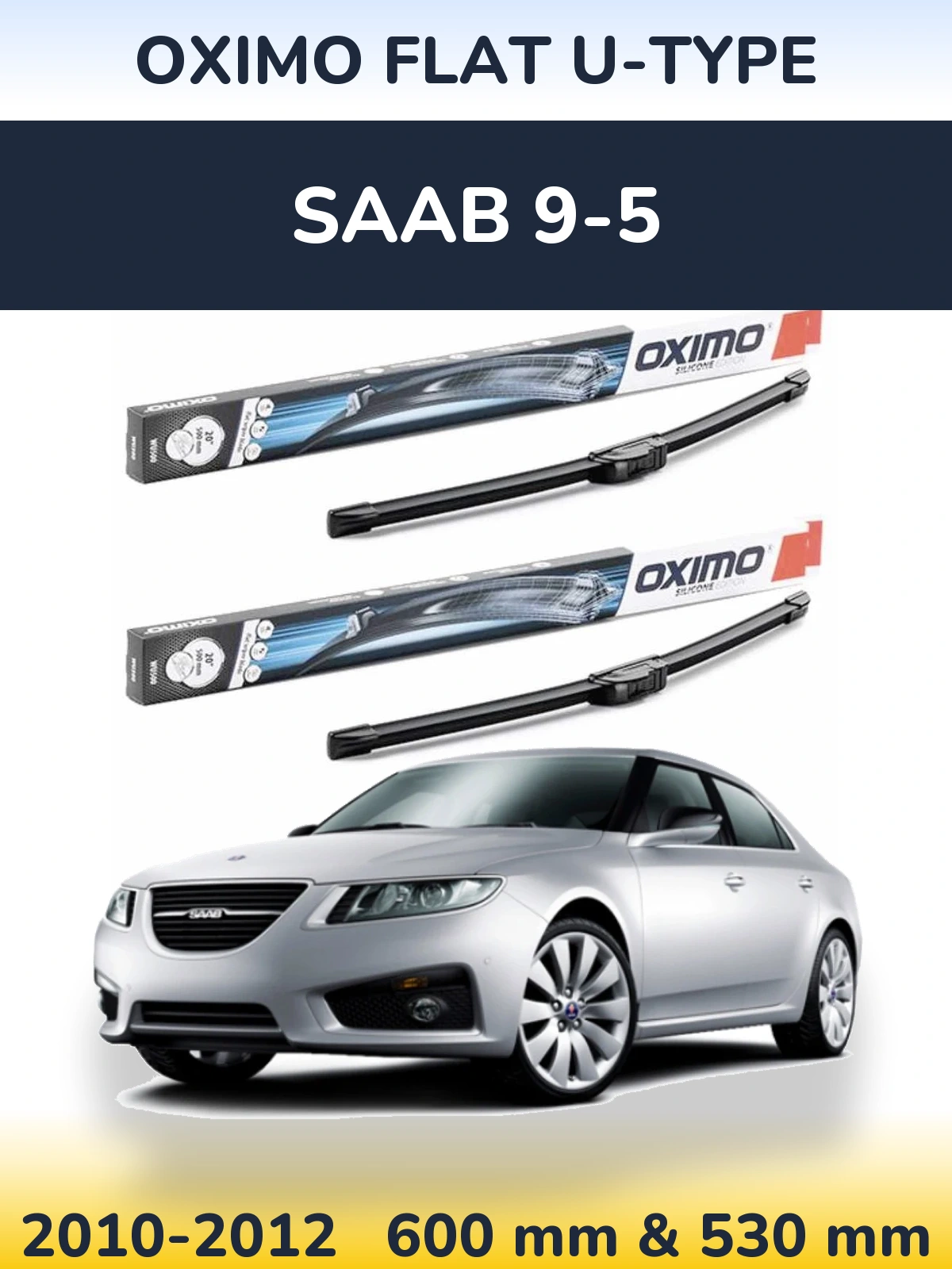 Komplet przednich wycieraczek Oximo Flat U-type 600 & 530 mm do SAAB 9-5 2010-2012