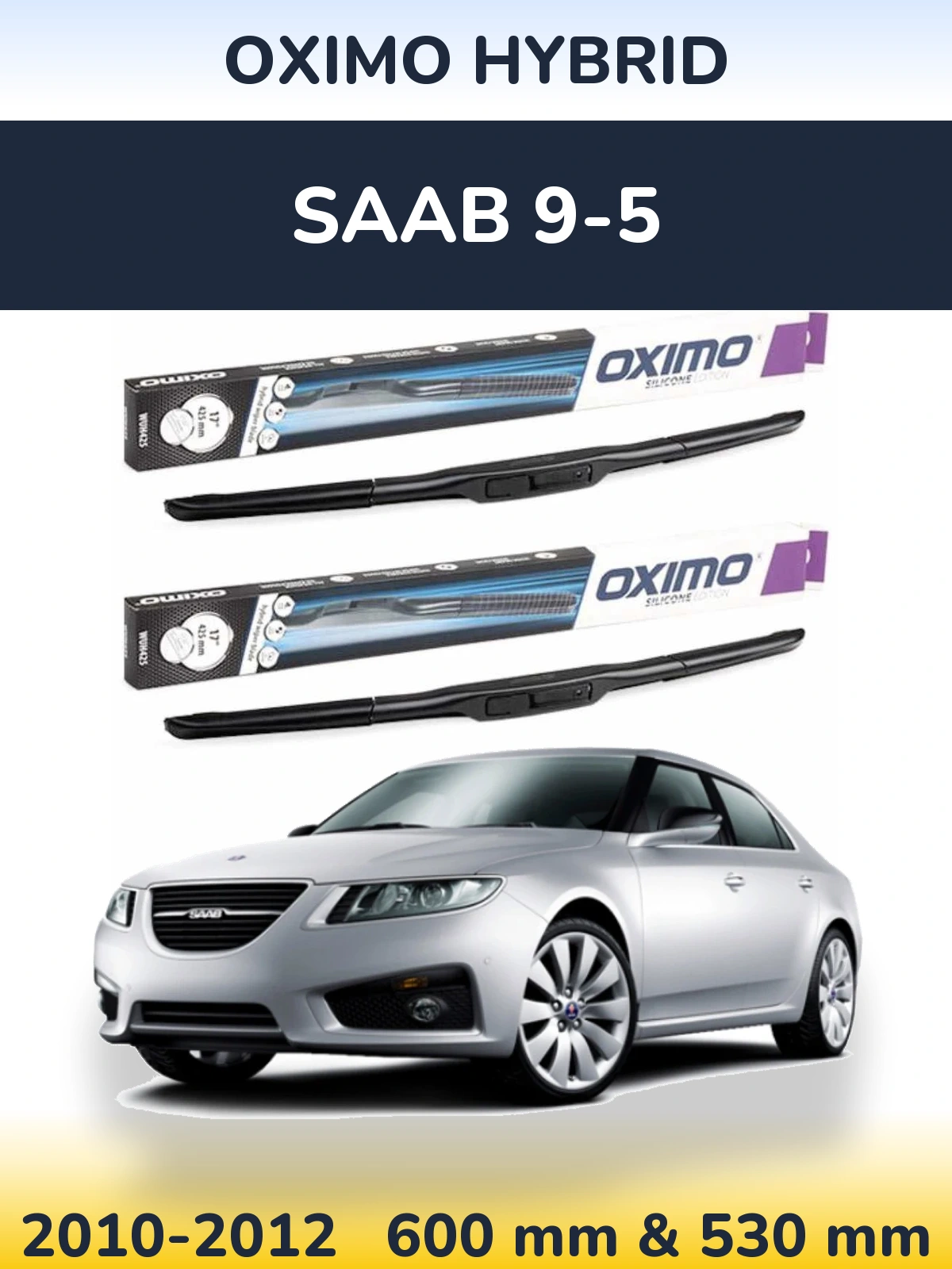 Komplet przednich wycieraczek Oximo Hybrid 600 & 530 mm do SAAB 9-5 2010-2012