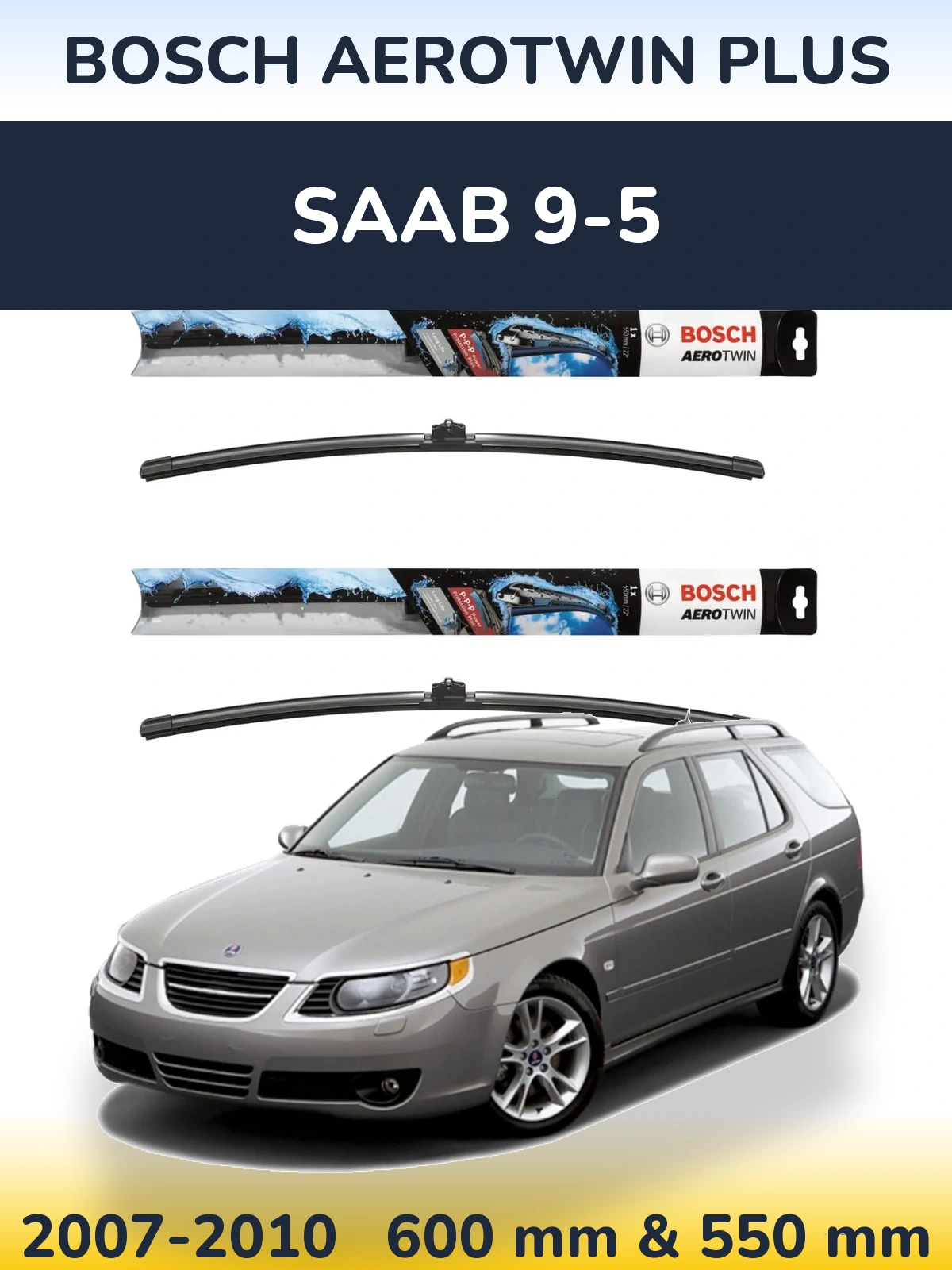 Komplet przednich wycieraczek BOSCH AeroTwin Plus 600 & 550 mm do SAAB 9-5 2007-2010
