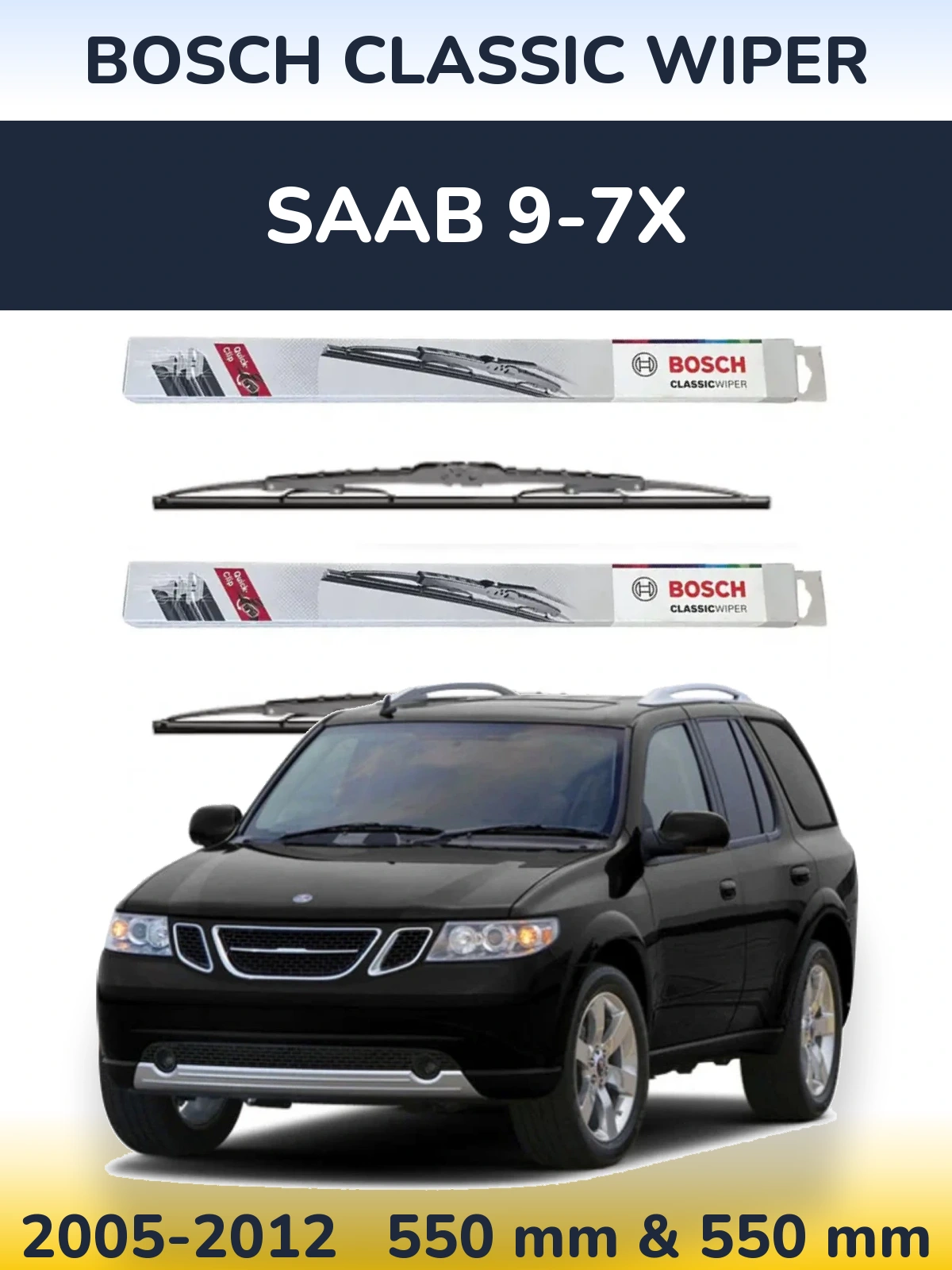 Komplet przednich wycieraczek BOSCH Classic Wiper 550 & 550 mm do SAAB 9-7X 2005-2012