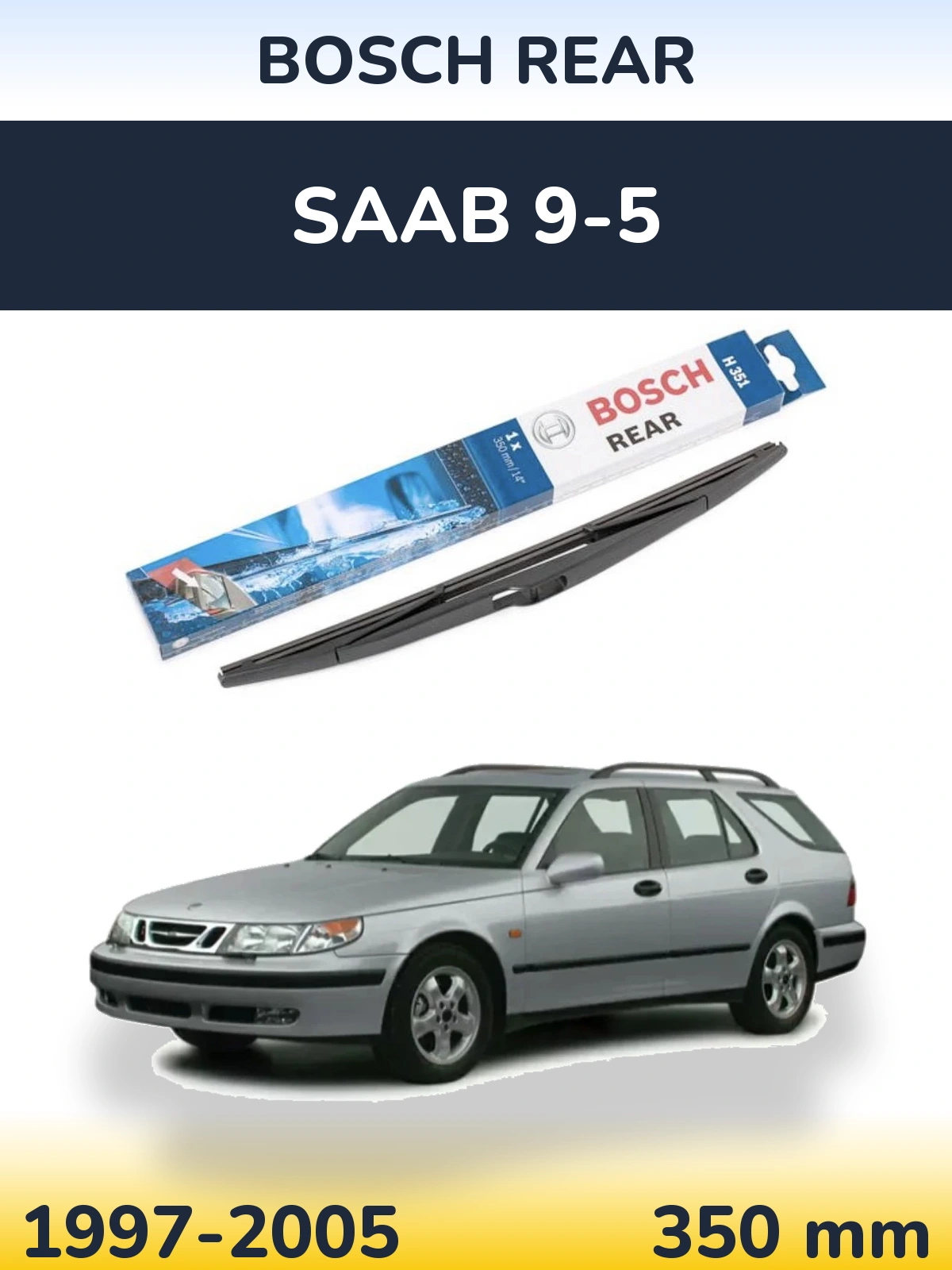 Задня щітка BOSCH Rear 350 мм для SAAB 9-5 1997-2005