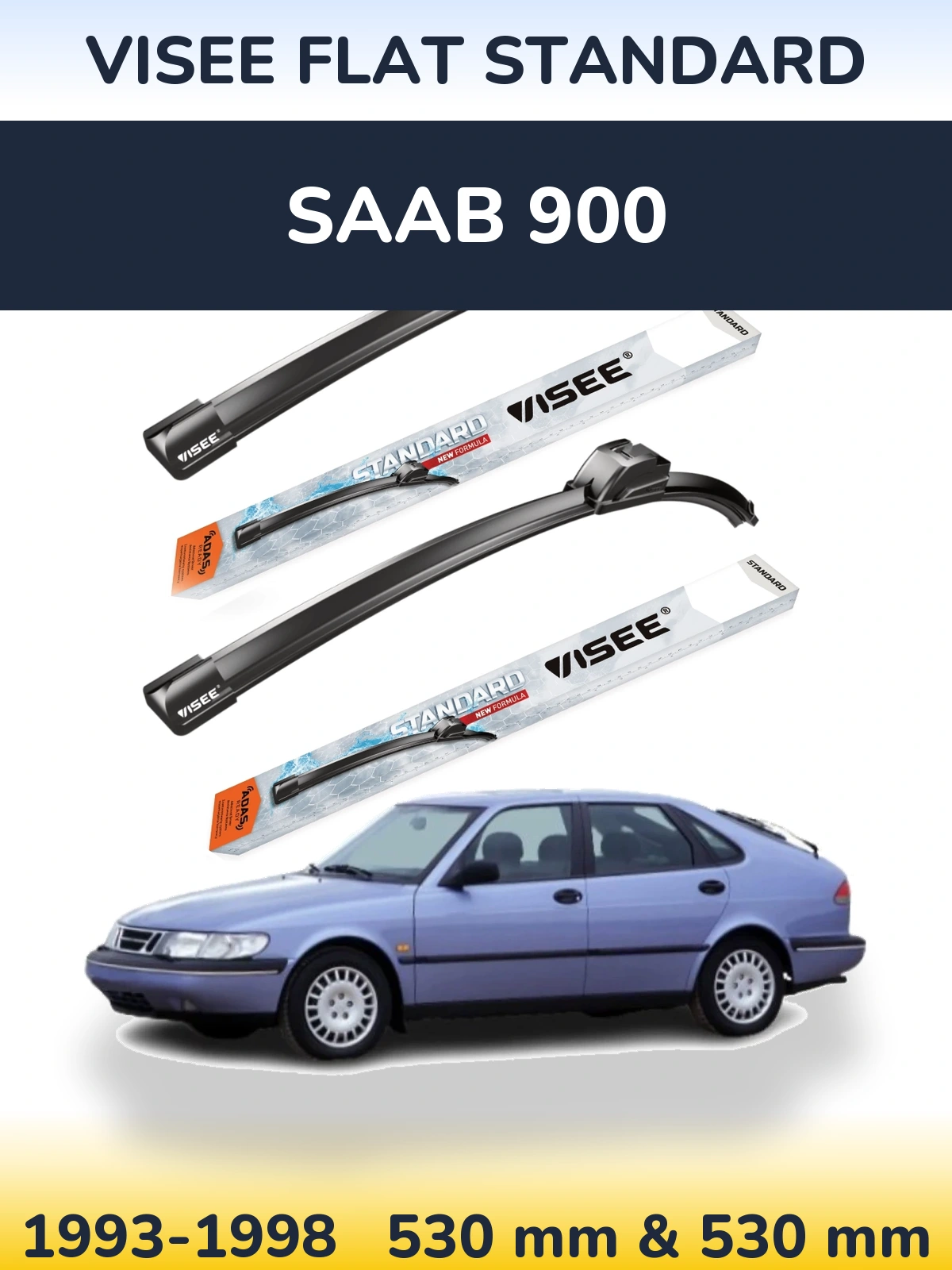 Front wiper blade set VISEE FLAT STANDARD 530 & 530 mm for SAAB 900 1993-1998