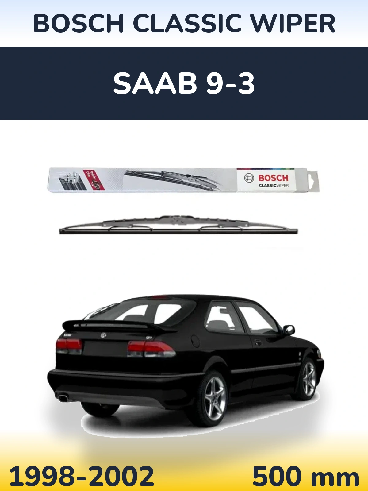 Rear wiper blade BOSCH Classic Wiper 500 mm for SAAB 9-3 1998-2002