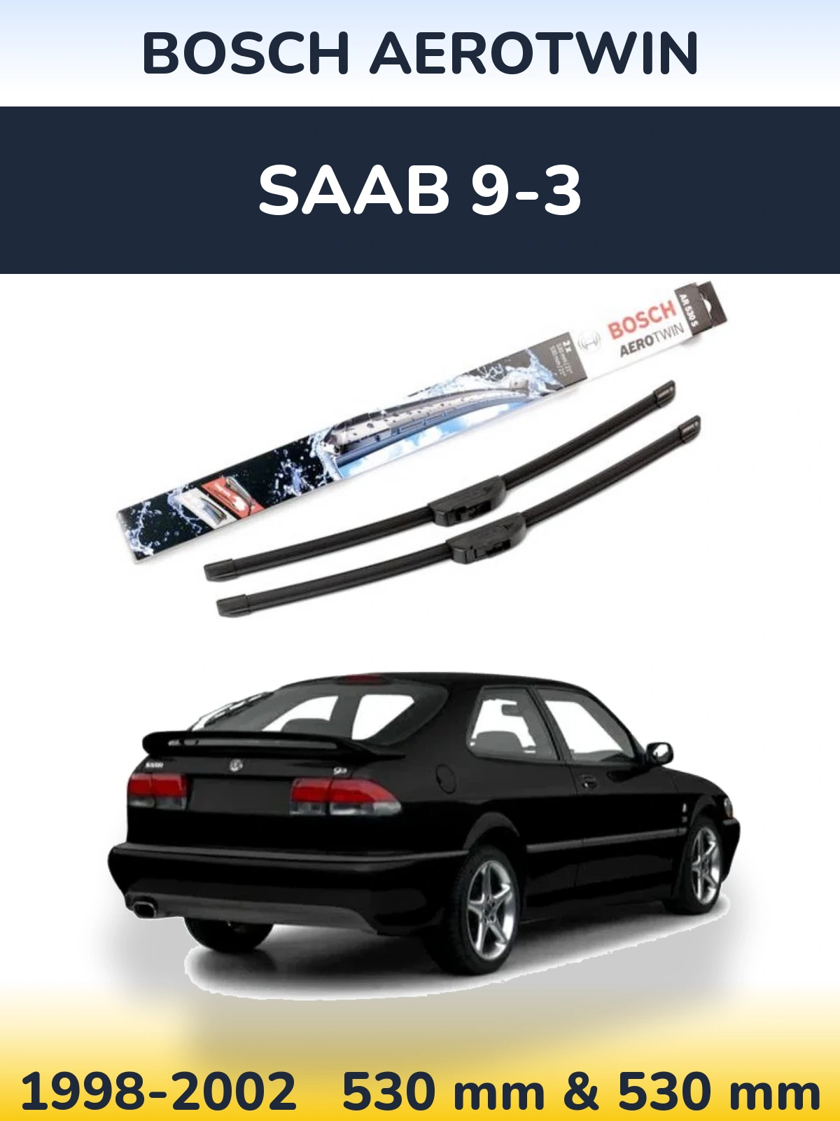 Комплект передніх щіток BOSCH AeroTwin 530 & 530 мм для SAAB 9-3 1998-2002