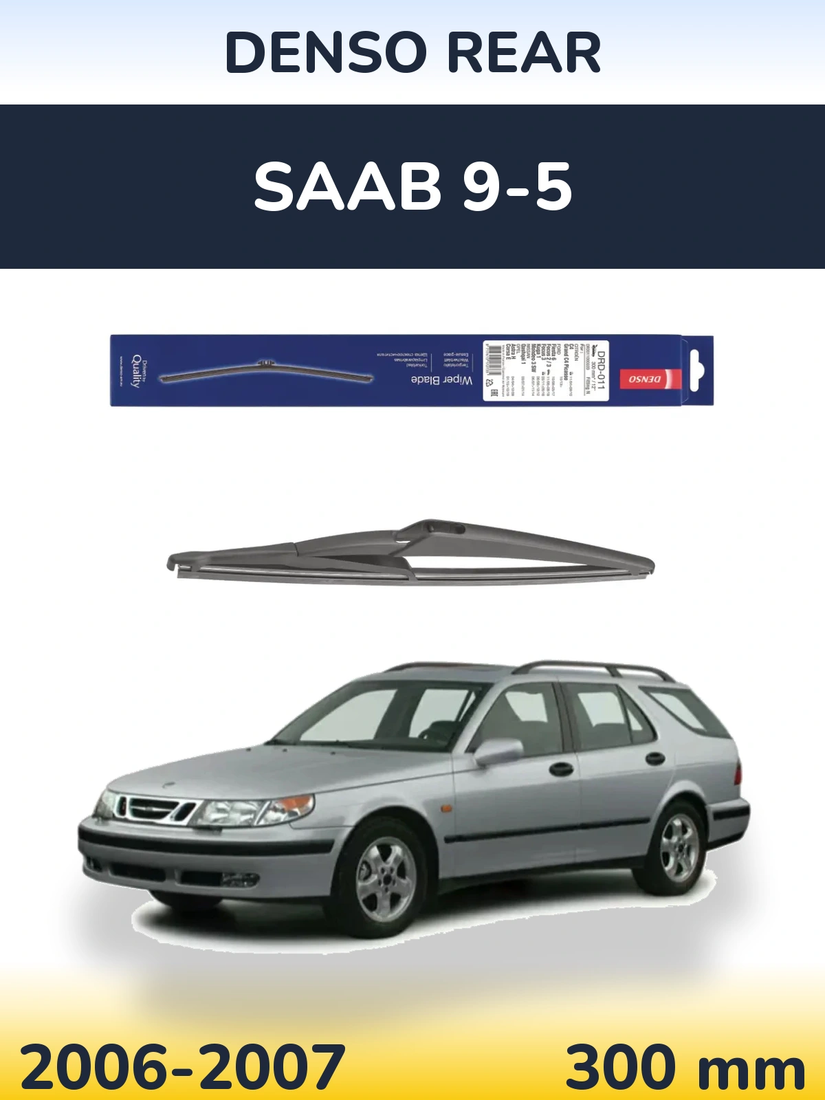 Rear wiper blade Denso Rear 300 mm for SAAB 9-5 2006-2007