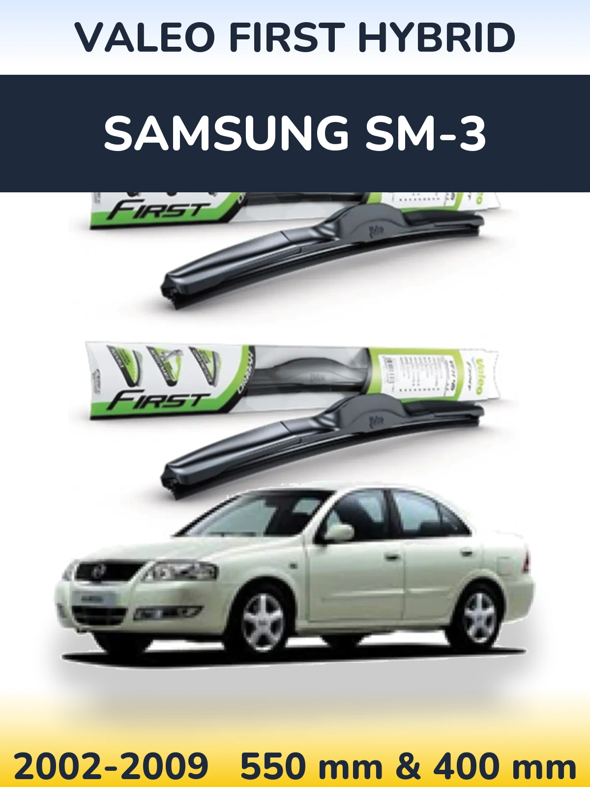 Front wiper blade set Valeo First Hybrid 550 & 400 mm for Samsung SM-3 2002-2009